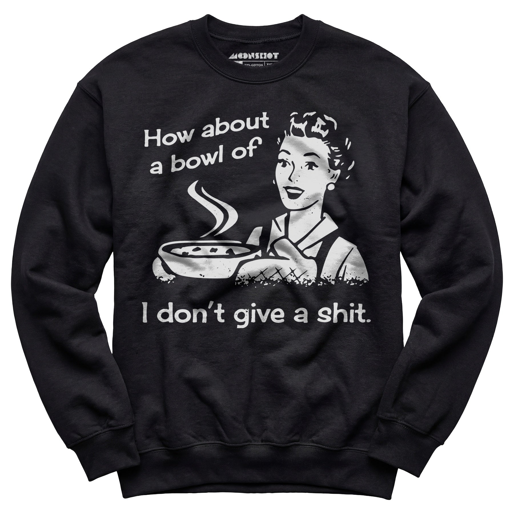 How About a Bowl of I Don't Give a Shit? - Unisex Sweatshirt