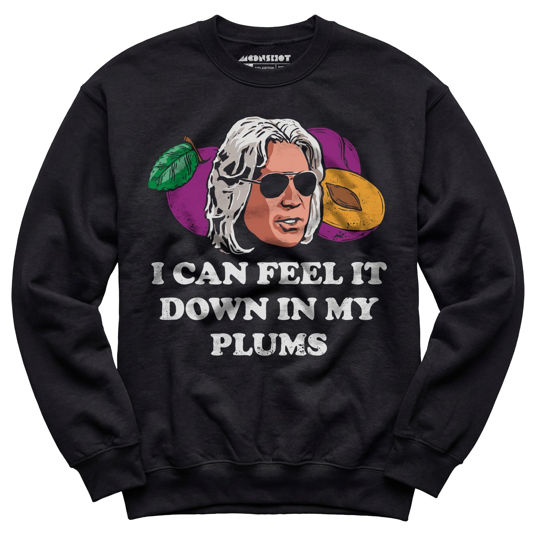 I Can Feel it Down in My Plums - Unisex Sweatshirt