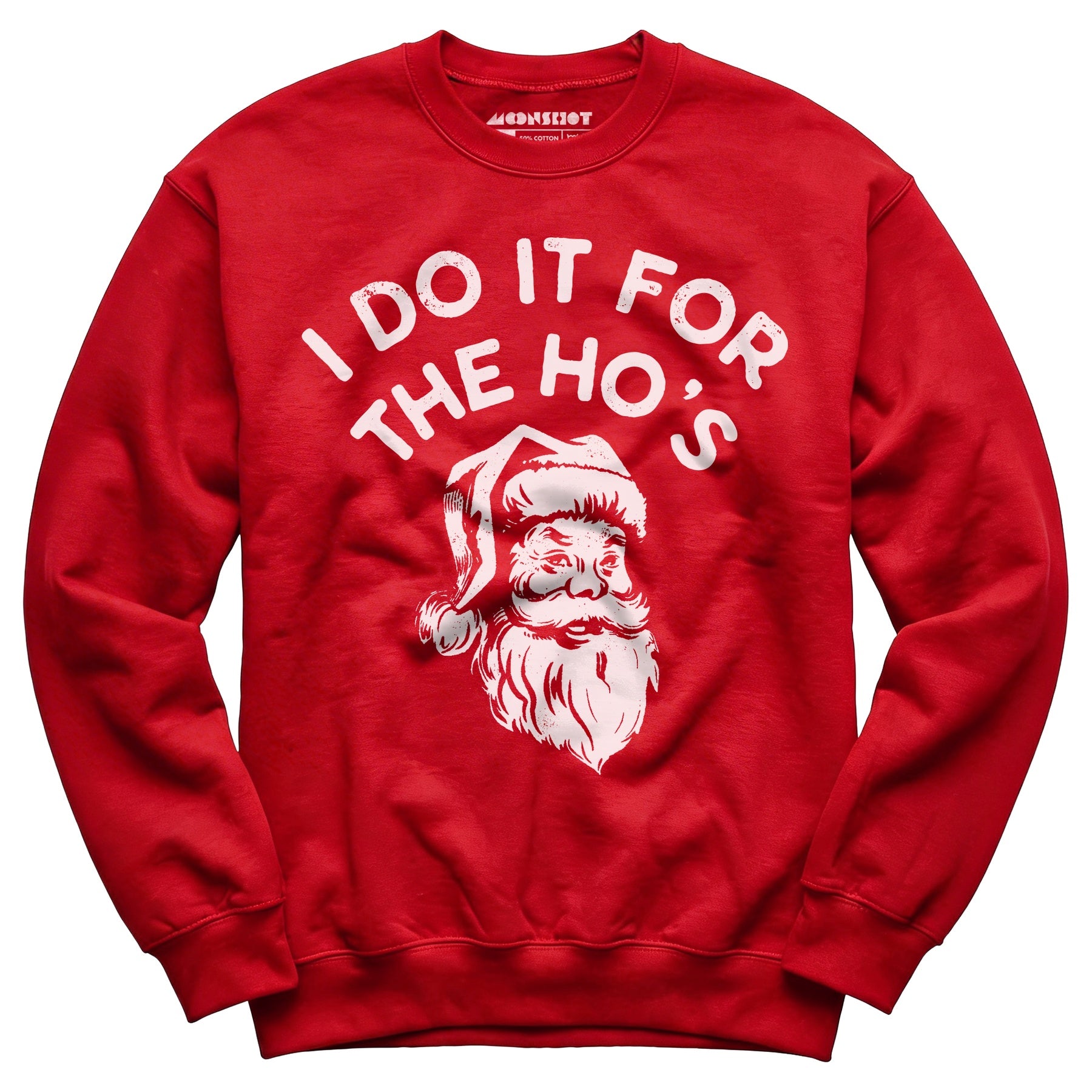 I Do it For The Ho's - Unisex Sweatshirt