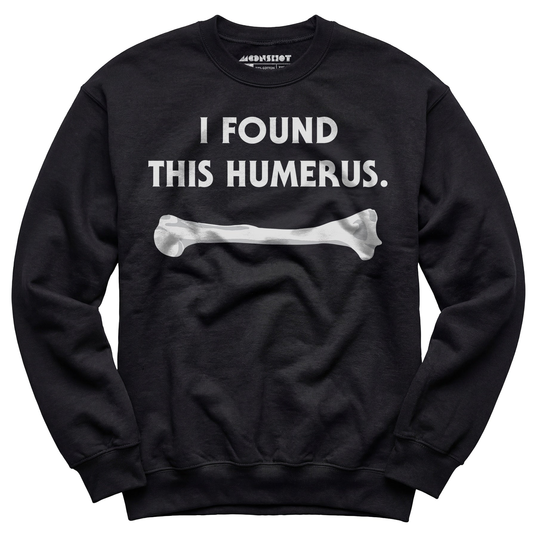 I Found This Humerus - Unisex Sweatshirt