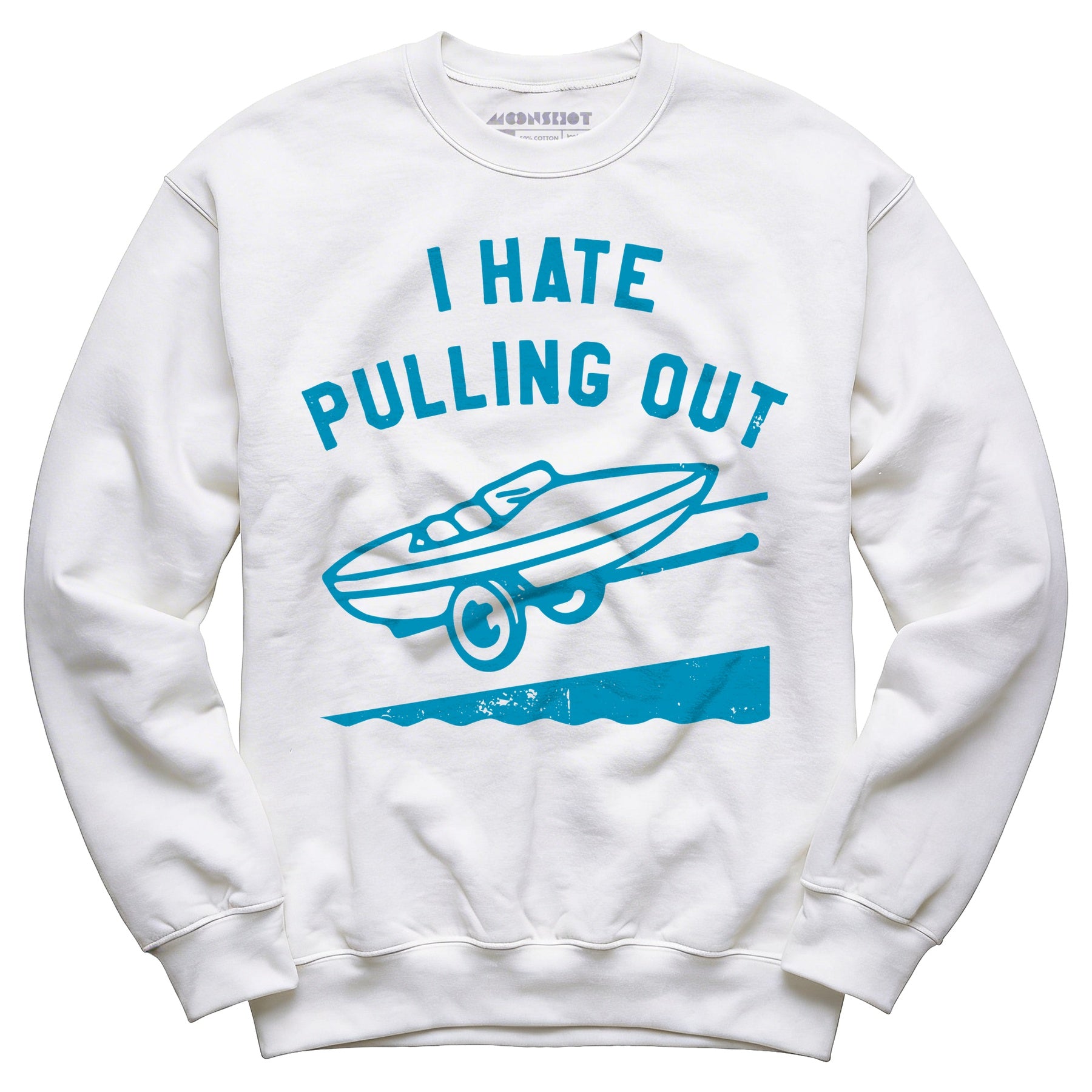 I Hate Pulling Out - Unisex Sweatshirt