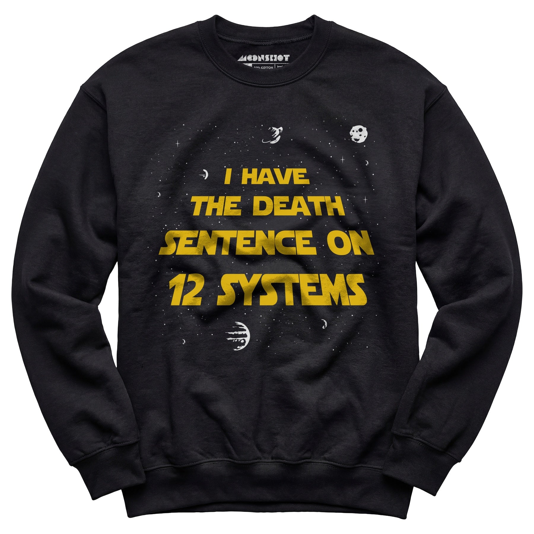 I Have the Death Sentence on 12 Systems v2 - Unisex Sweatshirt