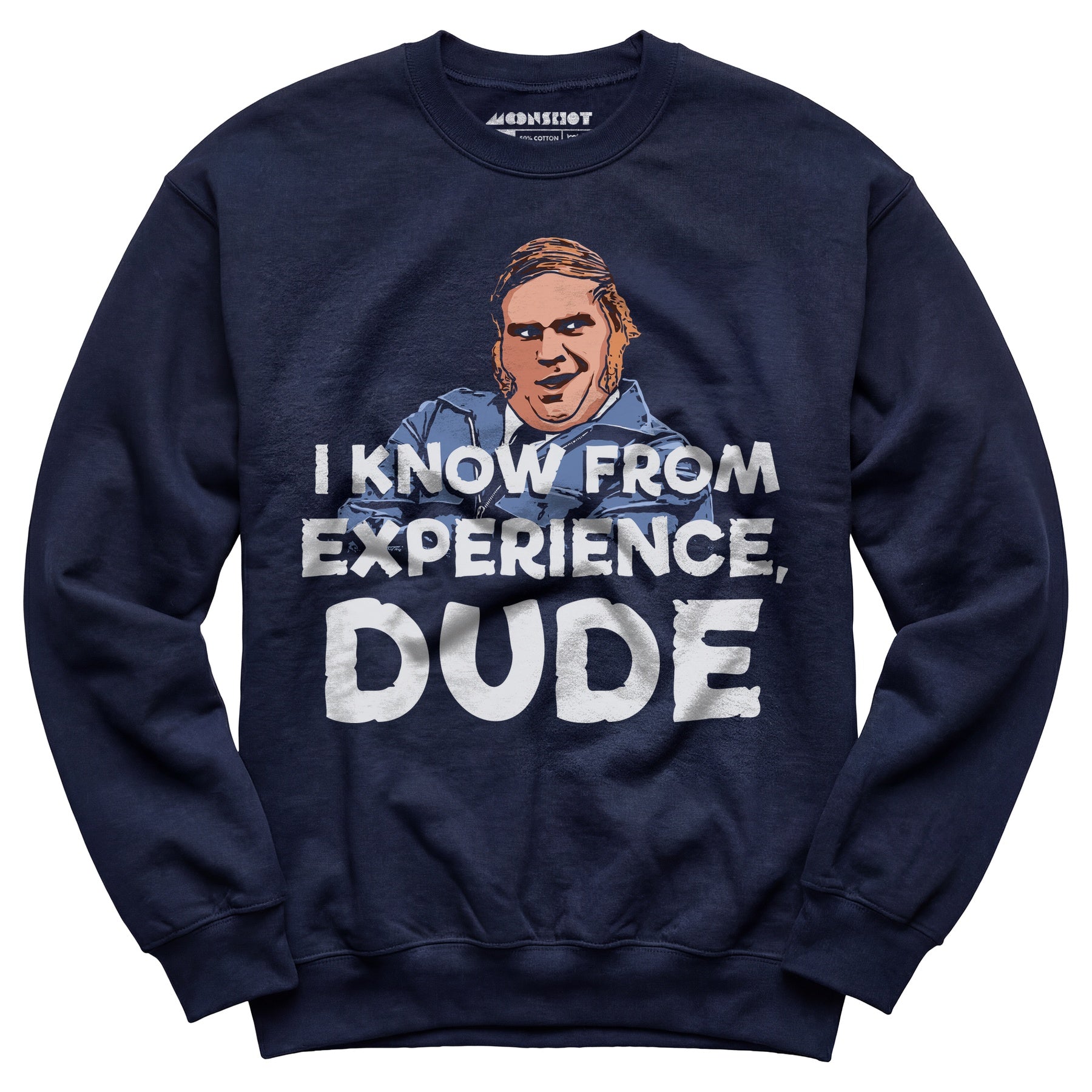 I Know From Experience, Dude - Unisex Sweatshirt
