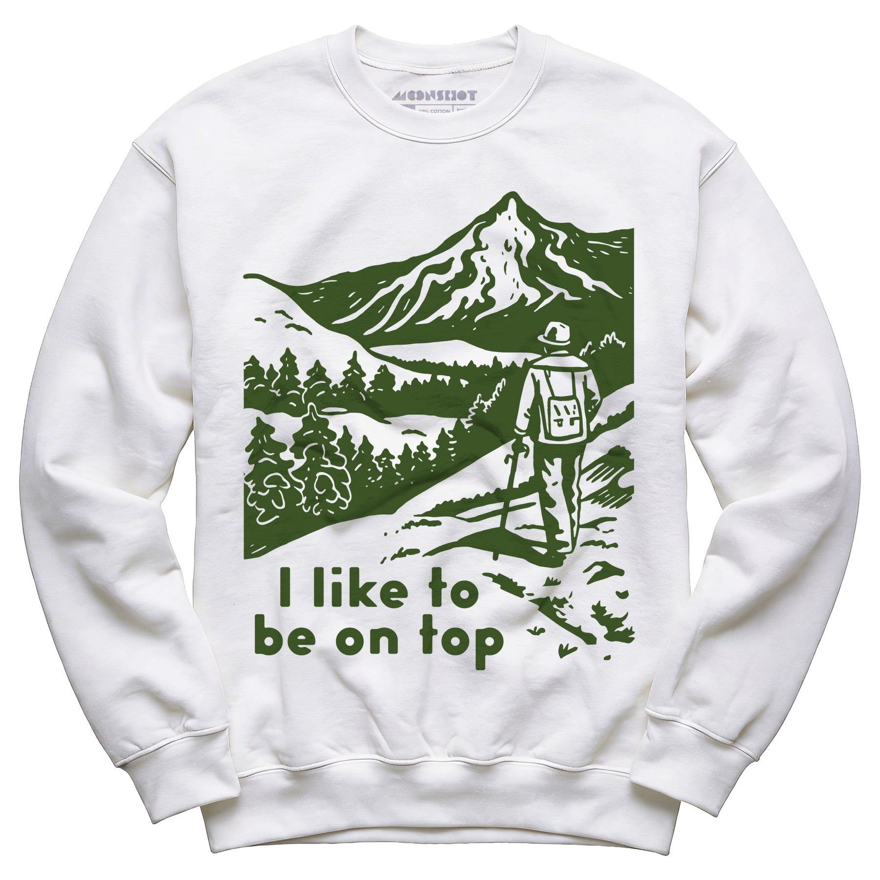 I Like To Be On Top - Unisex Sweatshirt