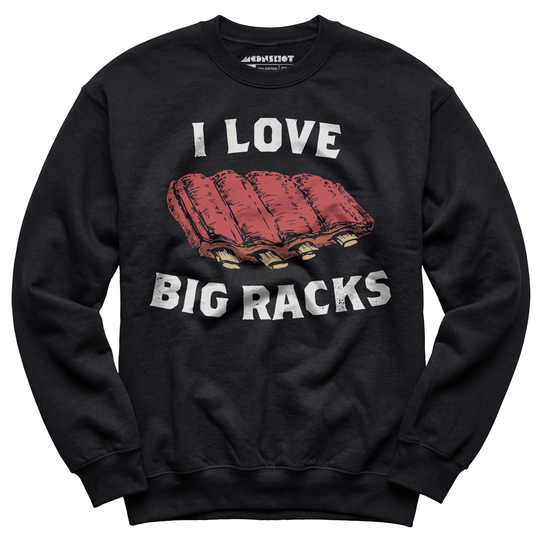 I Love Big Racks - Unisex Sweatshirt