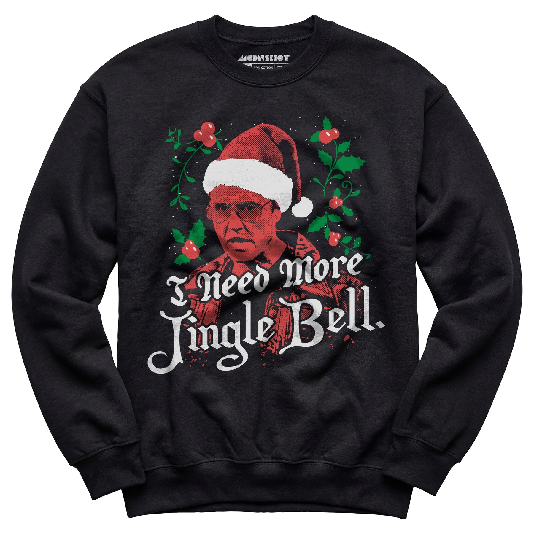 I Need More Jingle Bell - Unisex Sweatshirt