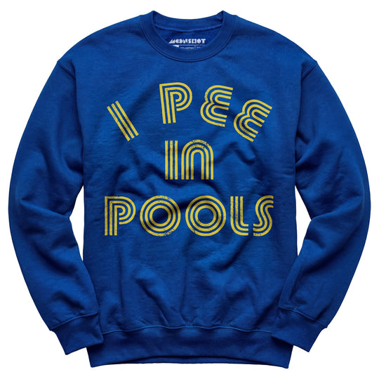 I Pee in Pools - Unisex Sweatshirt