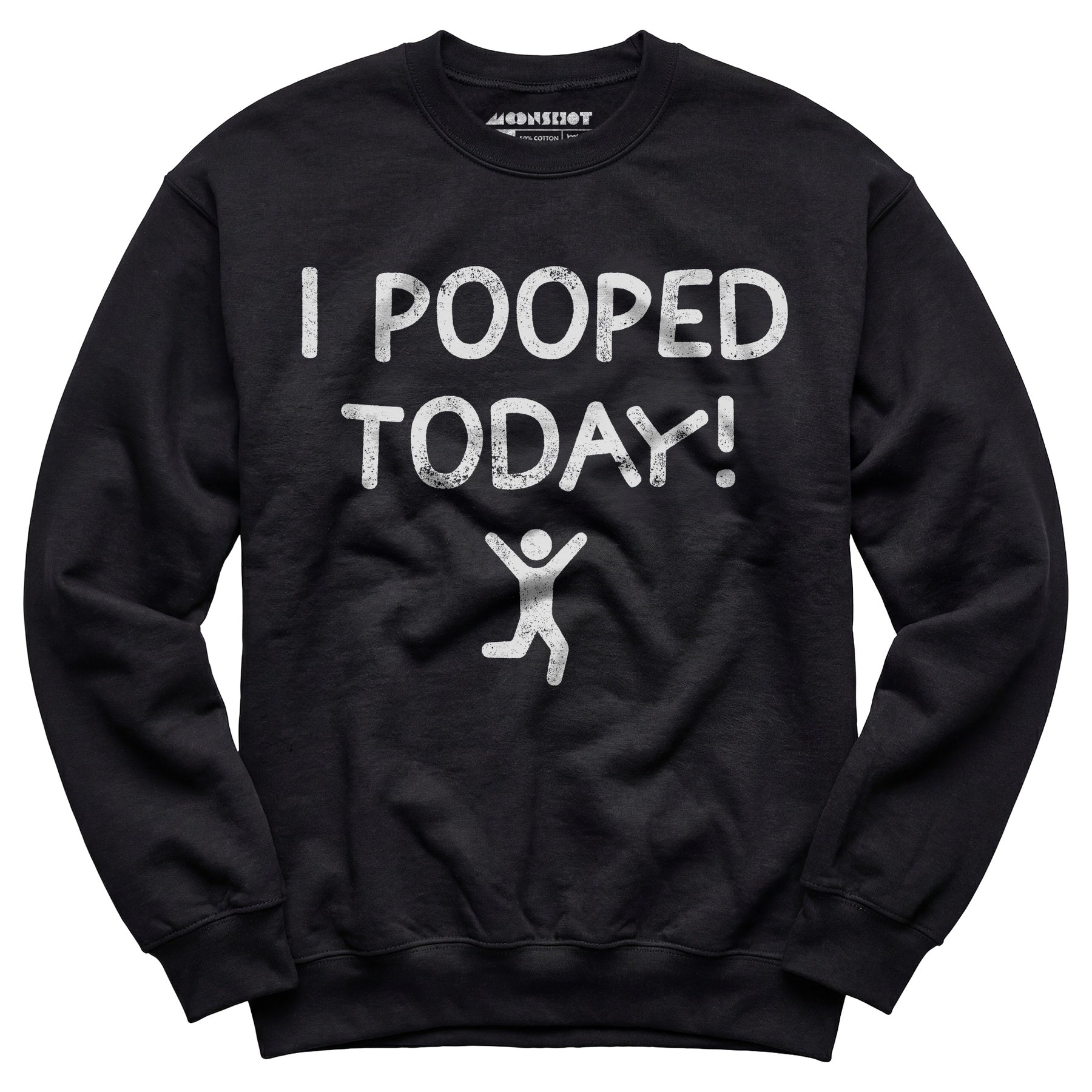 I Pooped Today! - Unisex Sweatshirt