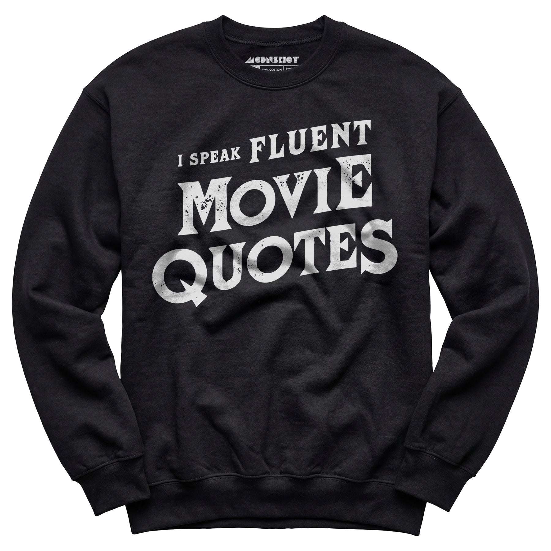 I Speak Fluent Movie Quotes - Unisex Sweatshirt