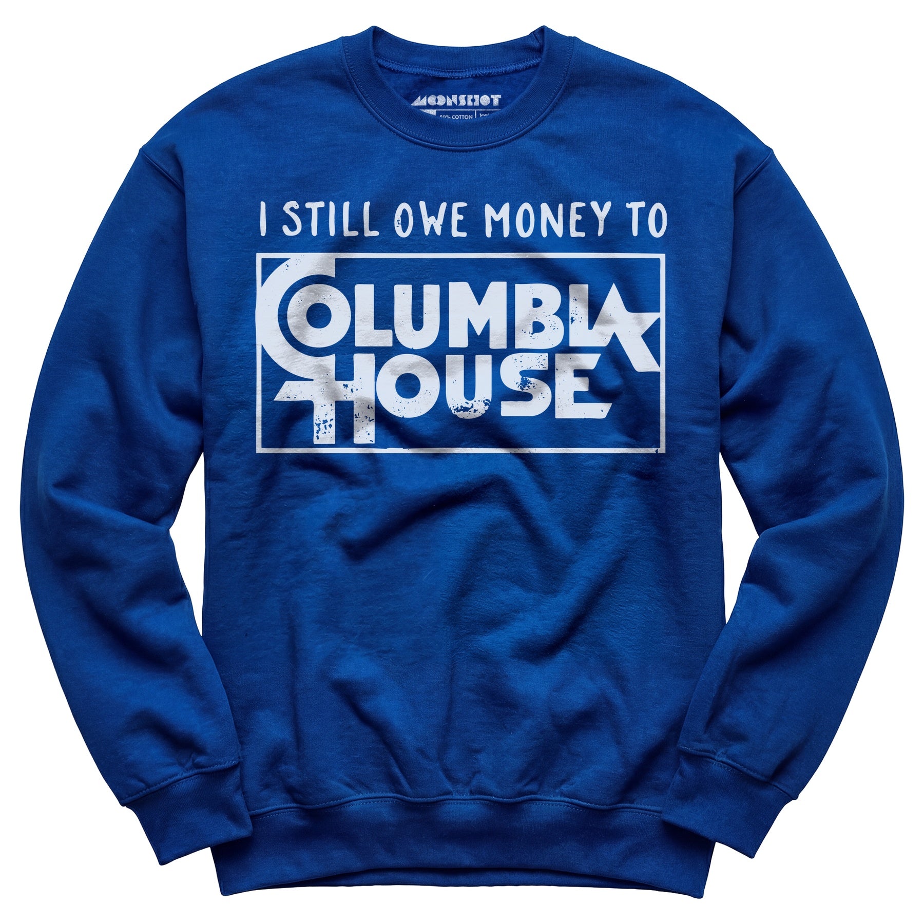 I Still Owe Money - Unisex Sweatshirt