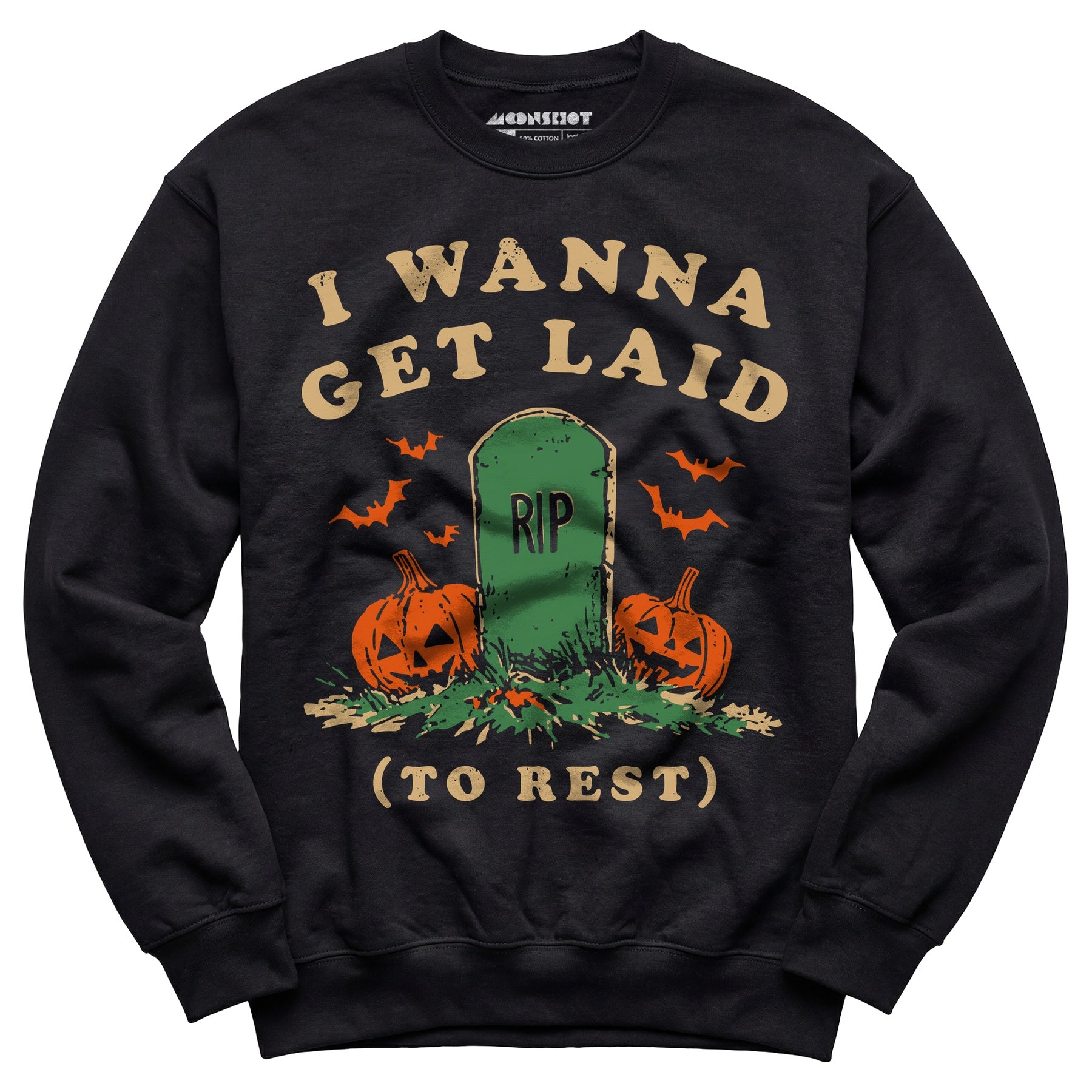 I Wanna Get Laid - Unisex Sweatshirt