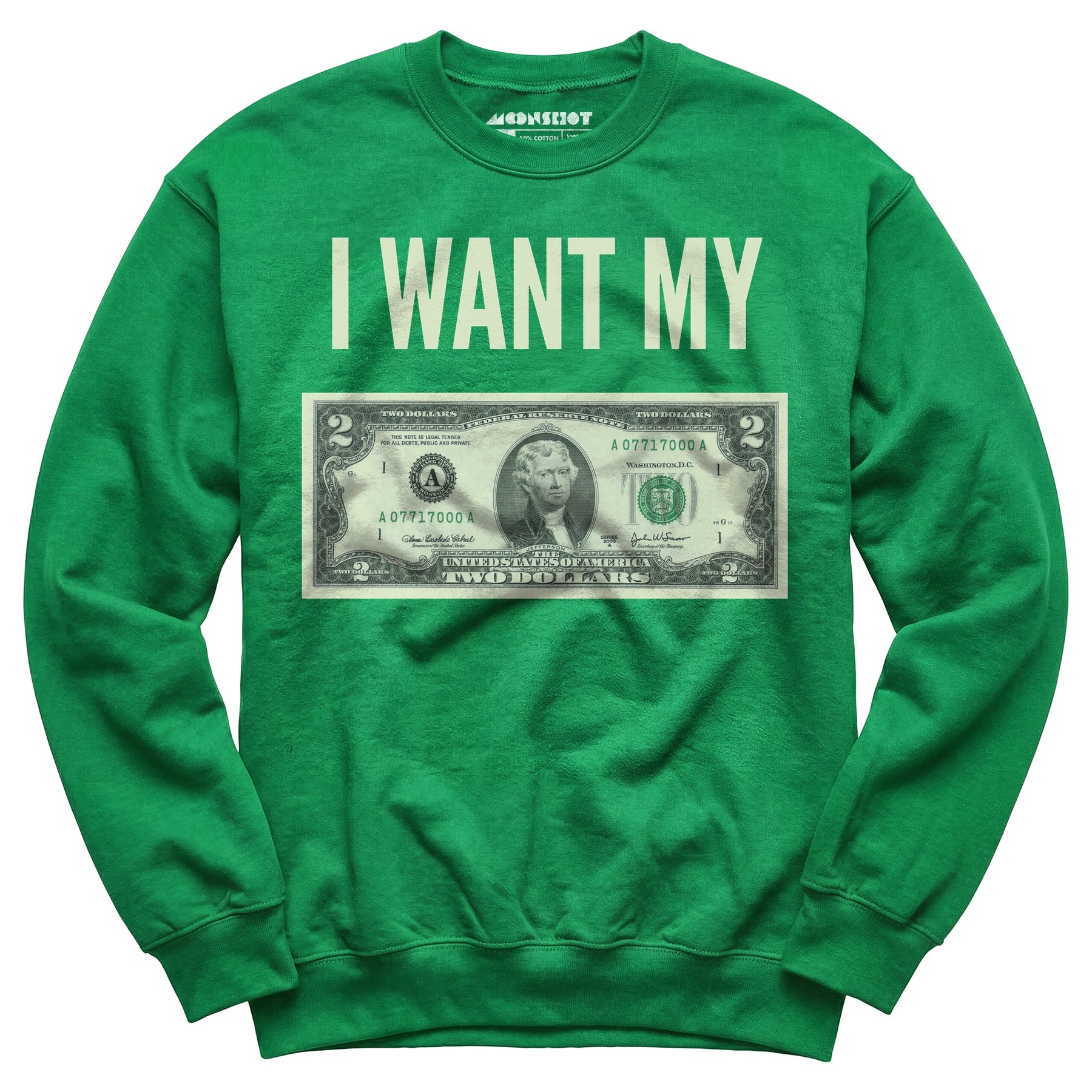 I Want My Two Dollars - Unisex Sweatshirt