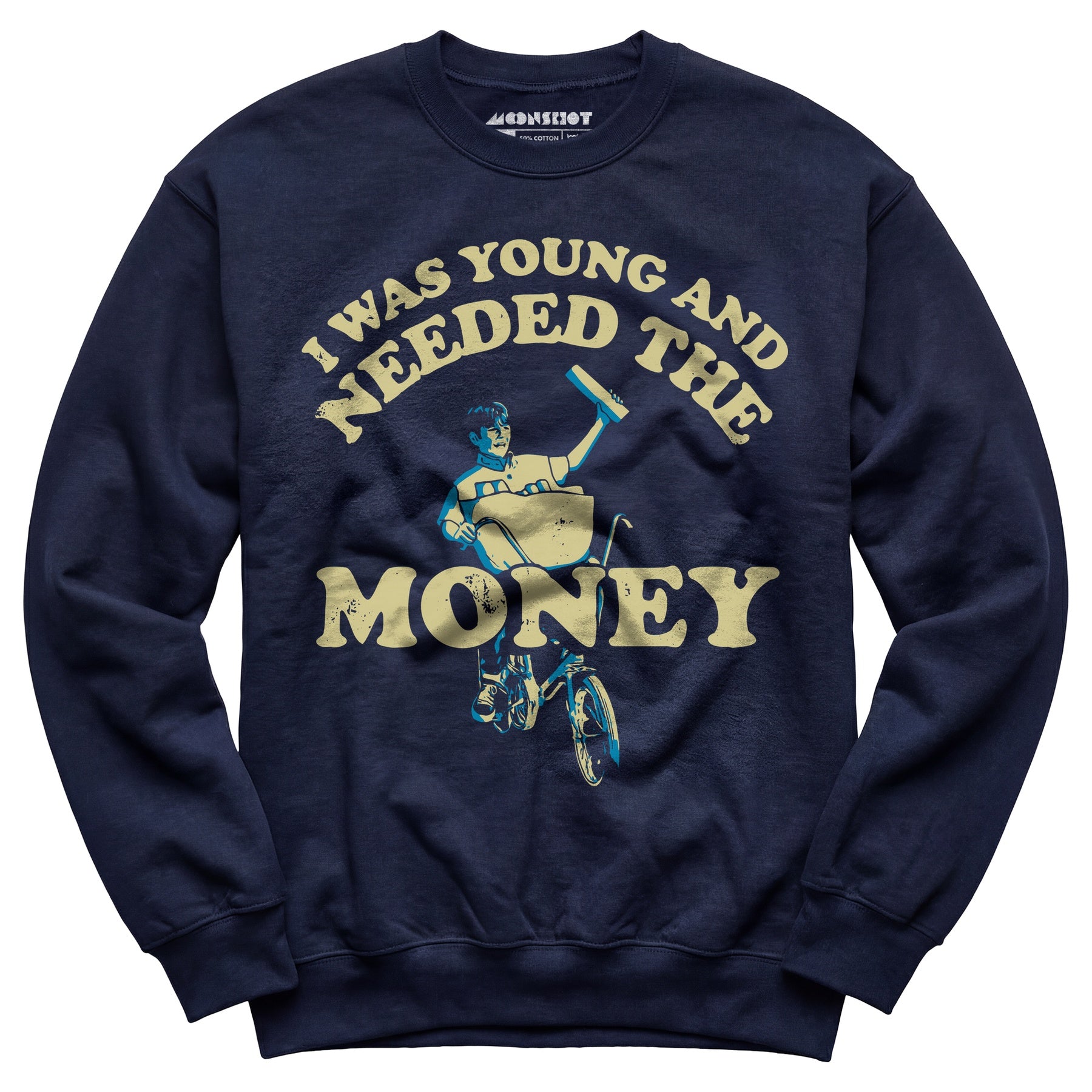 I Was Young and I Needed the Money - Unisex Sweatshirt