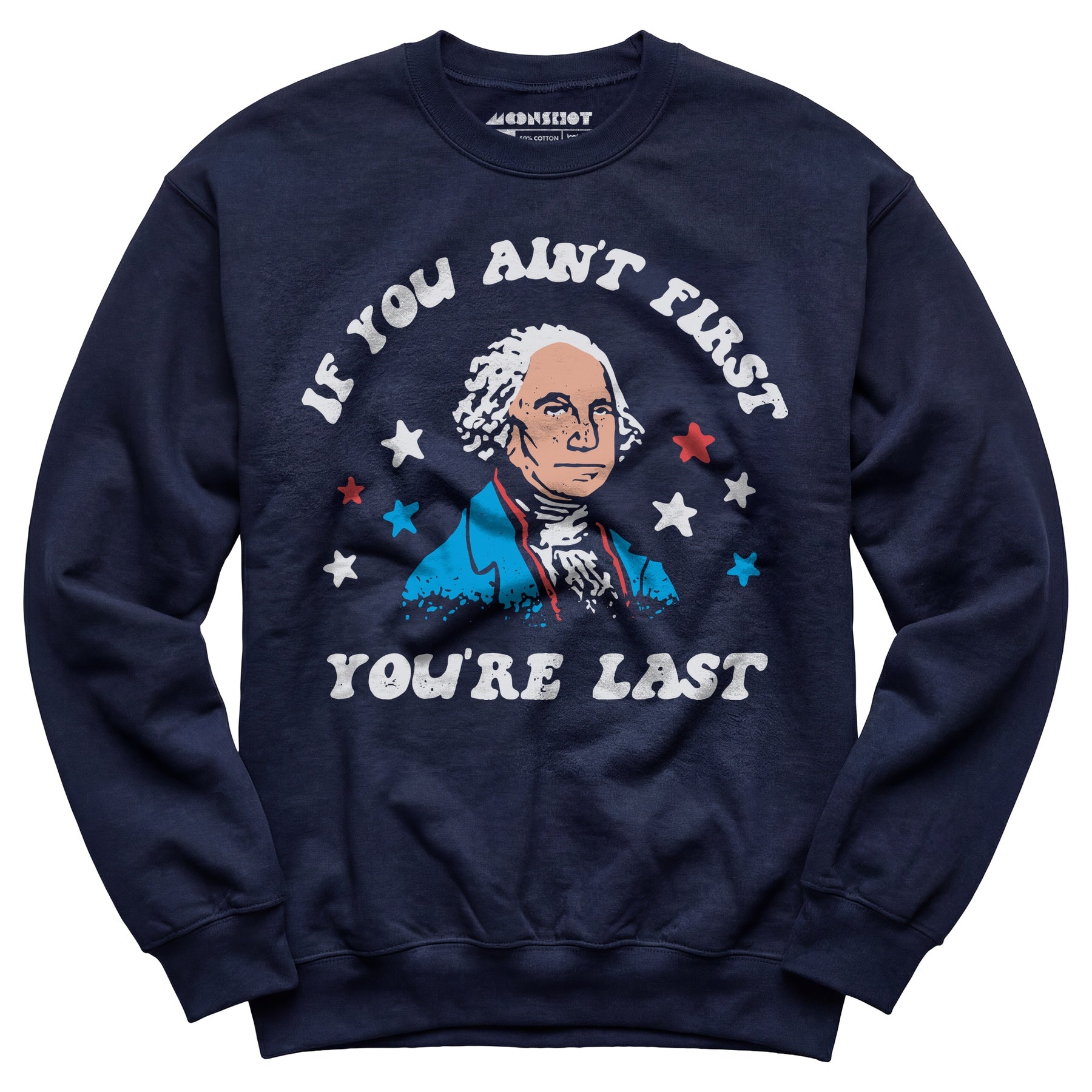 If You Ain't First You're Last - Unisex Sweatshirt
