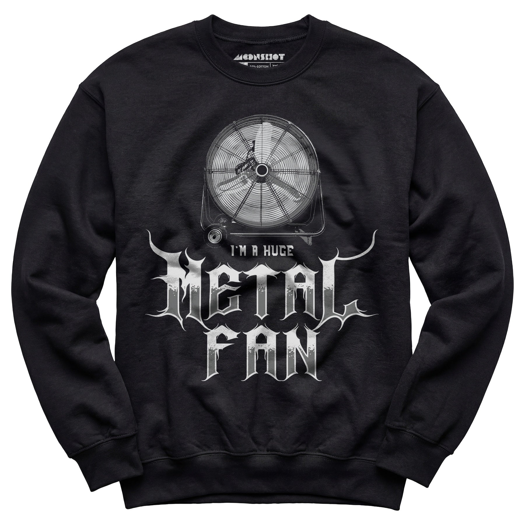 I'm a Huge Metal Fan - Unisex Sweatshirt