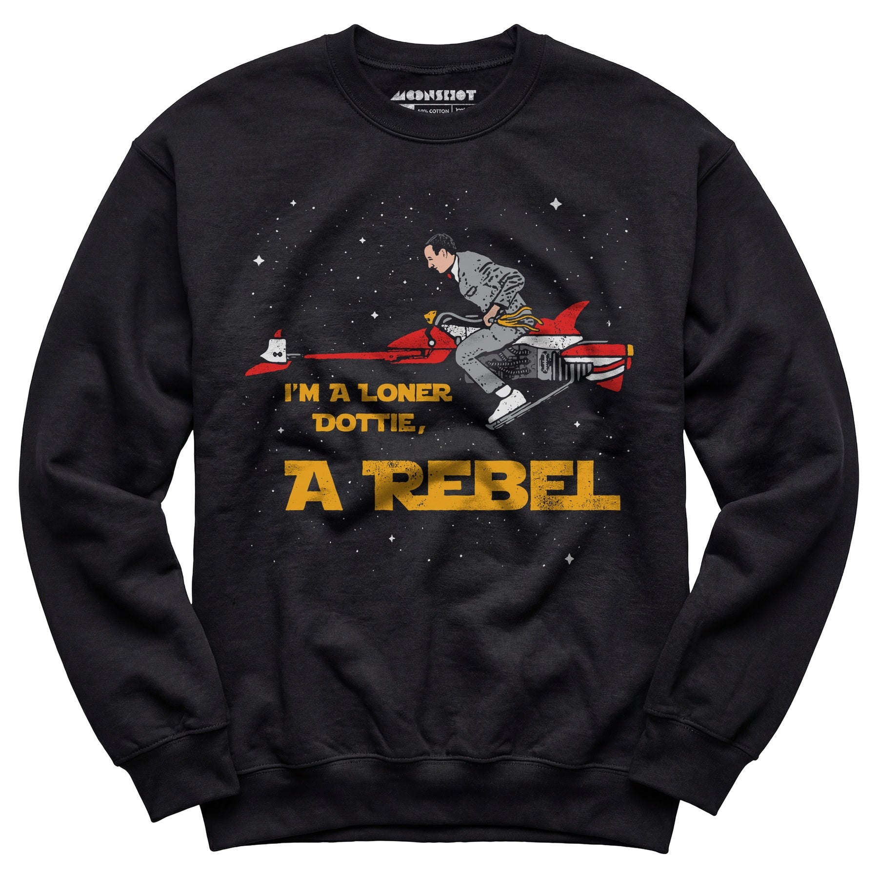 I'm a Loner Dottie, a Rebel - Unisex Sweatshirt