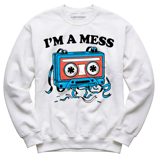 I'm a Mess - Unisex Sweatshirt