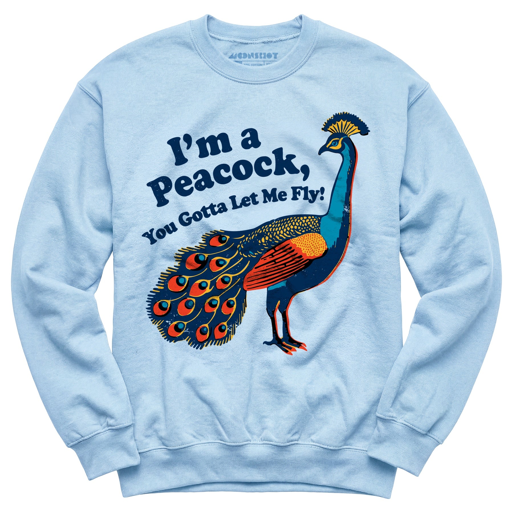 I'm a Peacock You Gotta Let Me Fly - Unisex Sweatshirt