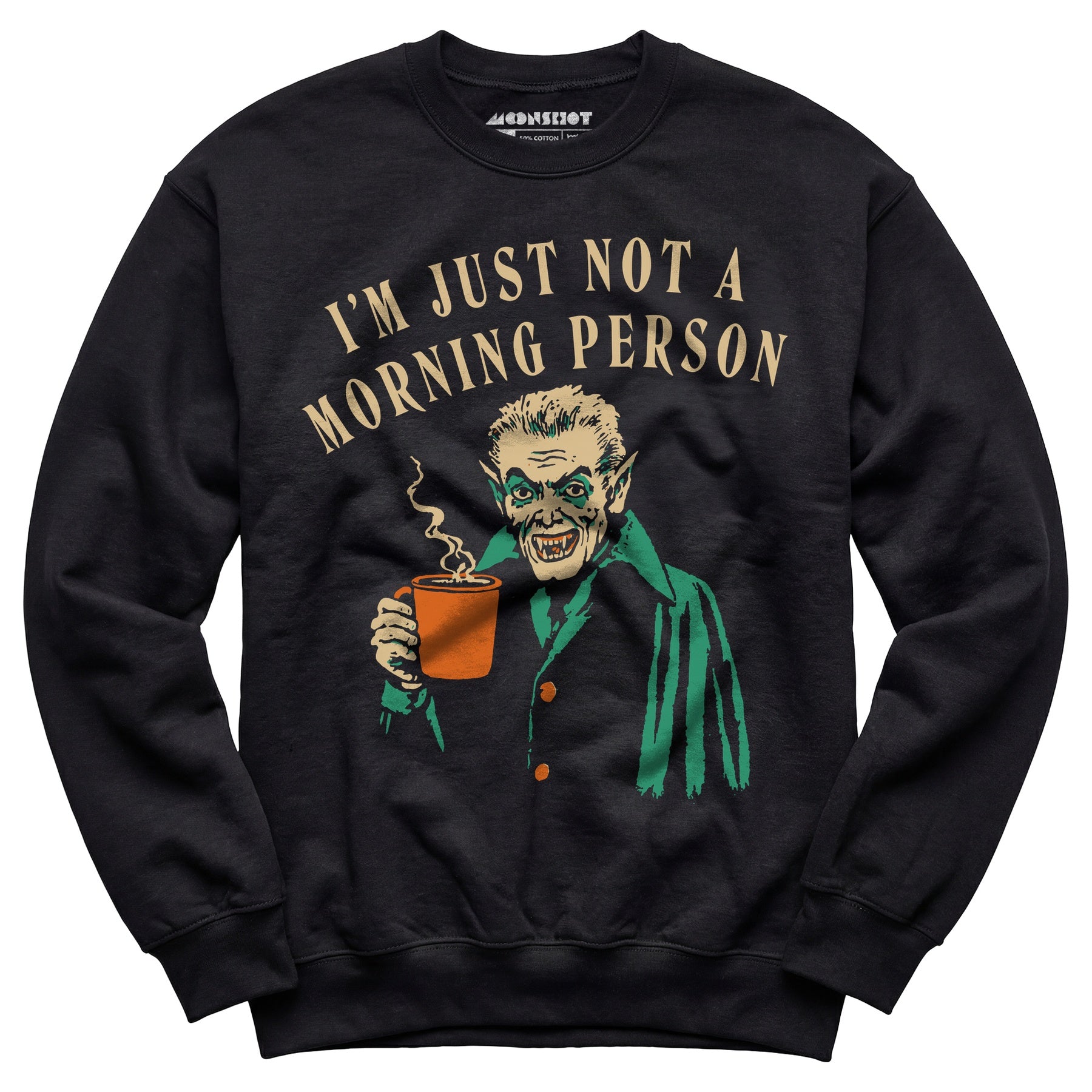 I'm Just Not a Morning Person - Unisex Sweatshirt