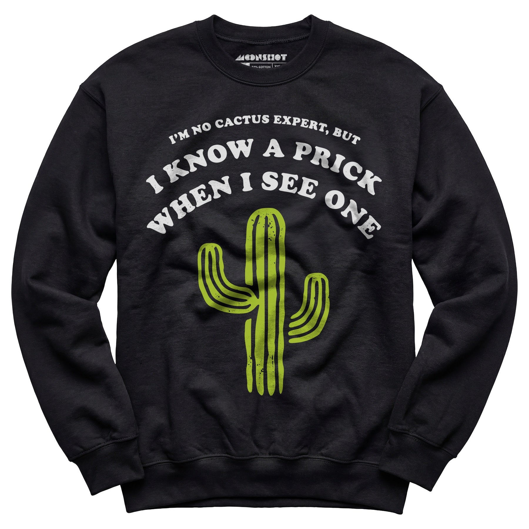 I'm No Cactus Expert - Unisex Sweatshirt