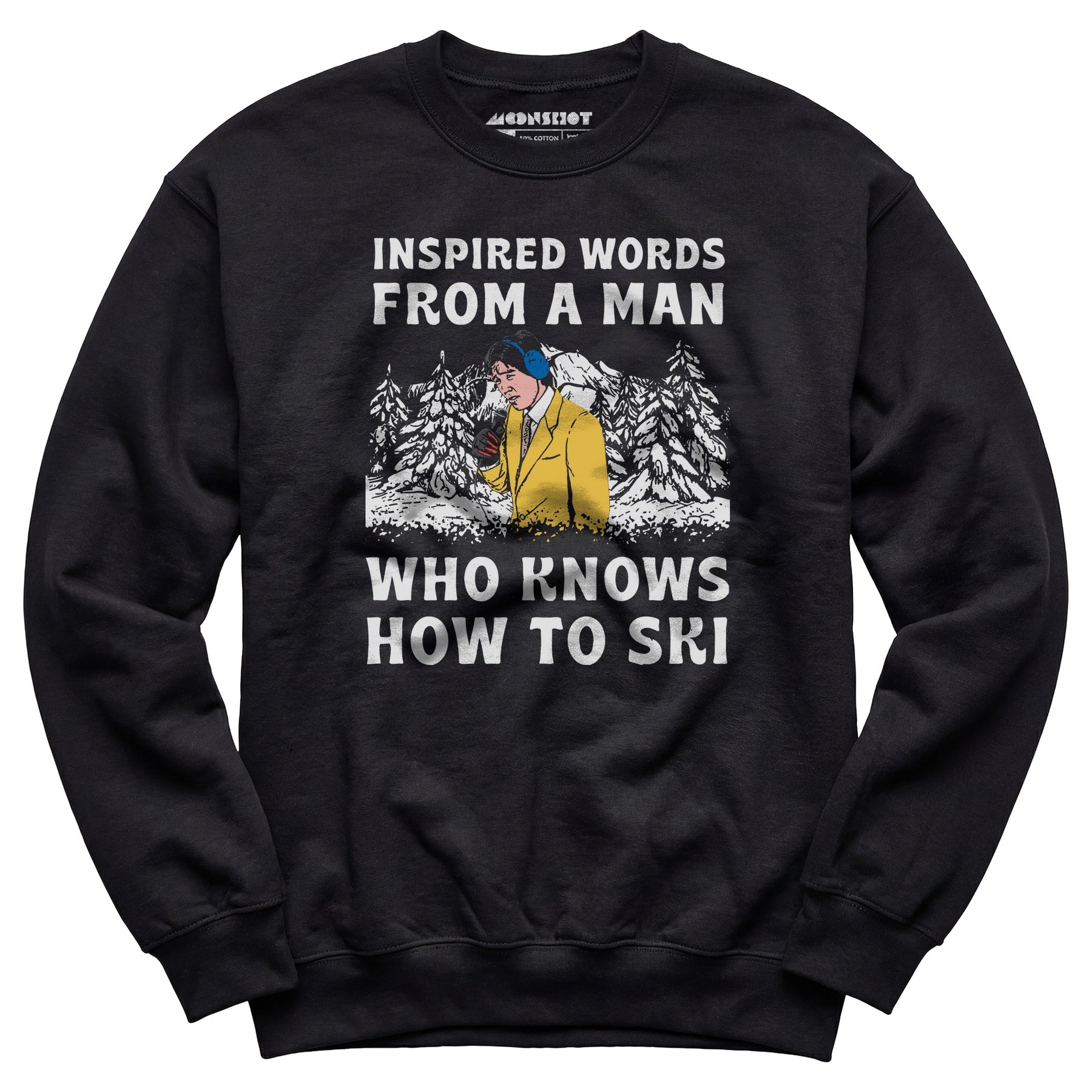 Inspired Words From a Man Who Knows How to Ski - Unisex Sweatshirt