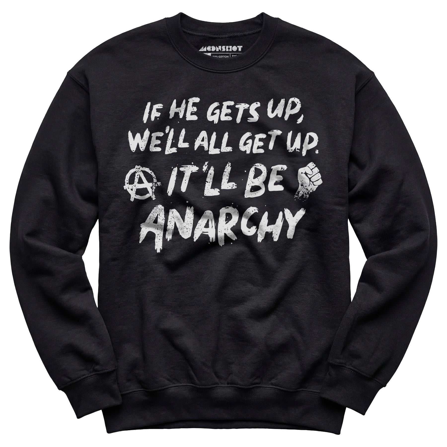 It'll Be Anarchy - Unisex Sweatshirt