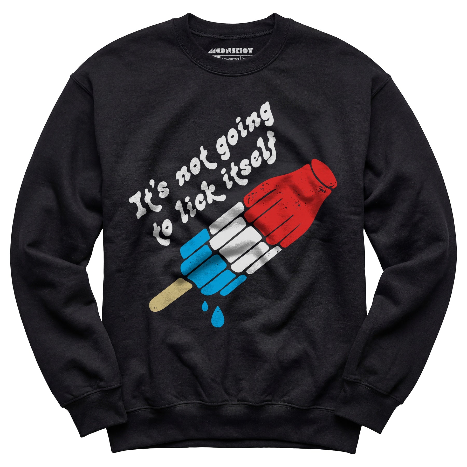 It's Not Going to Lick Itself - Unisex Sweatshirt