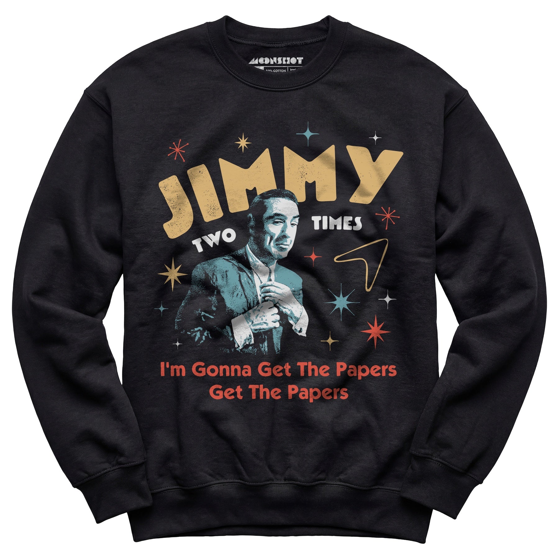 Jimmy Two Times - Unisex Sweatshirt