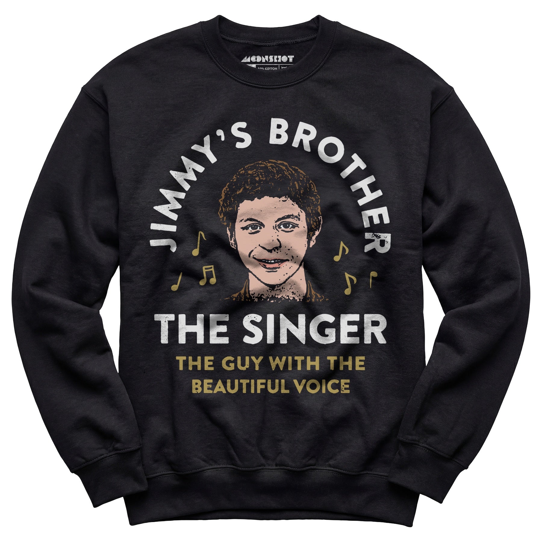 Jimmy's Brother - The Guy With the Beautiful Voice - Unisex Sweatshirt