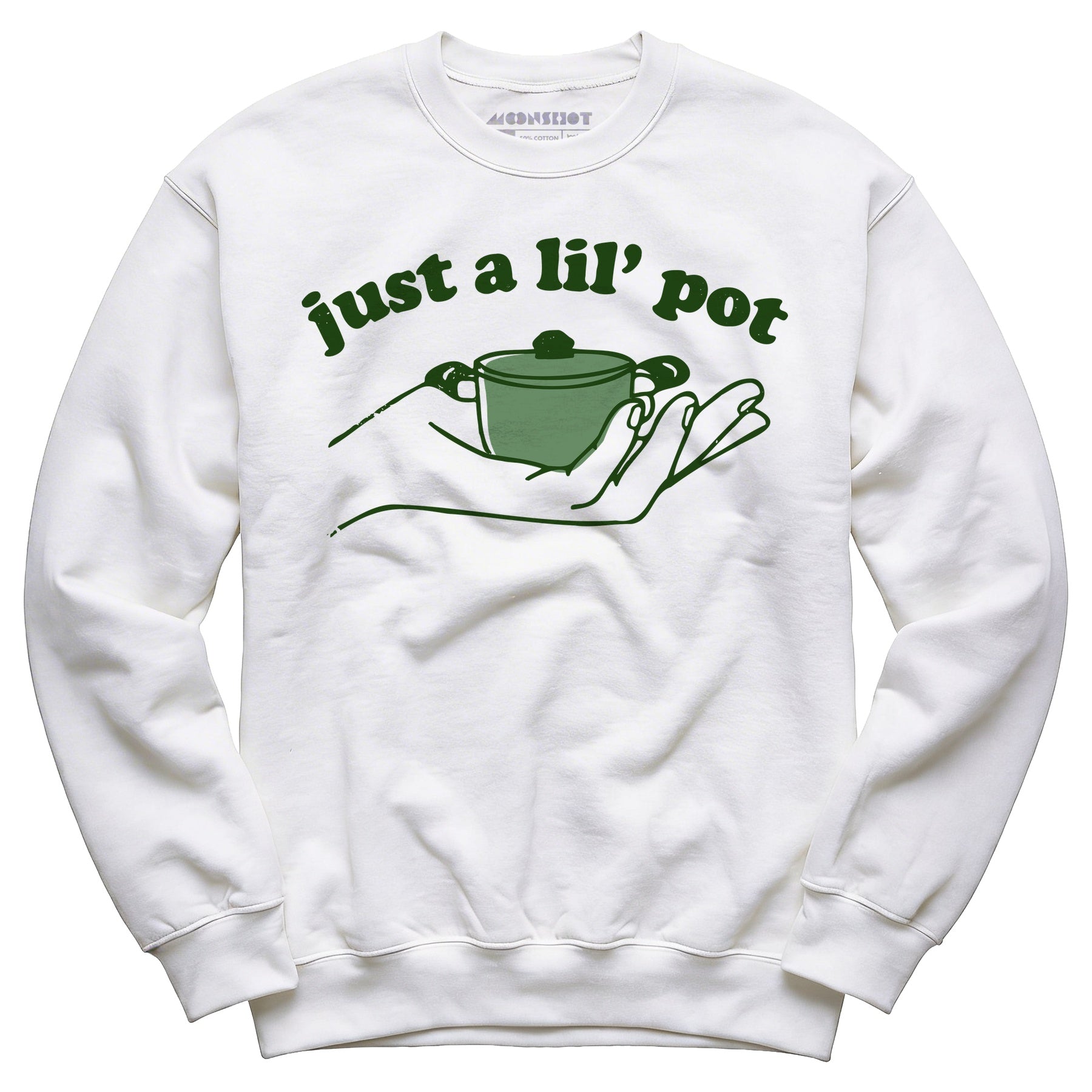 Just a Lil' Pot - Unisex Sweatshirt
