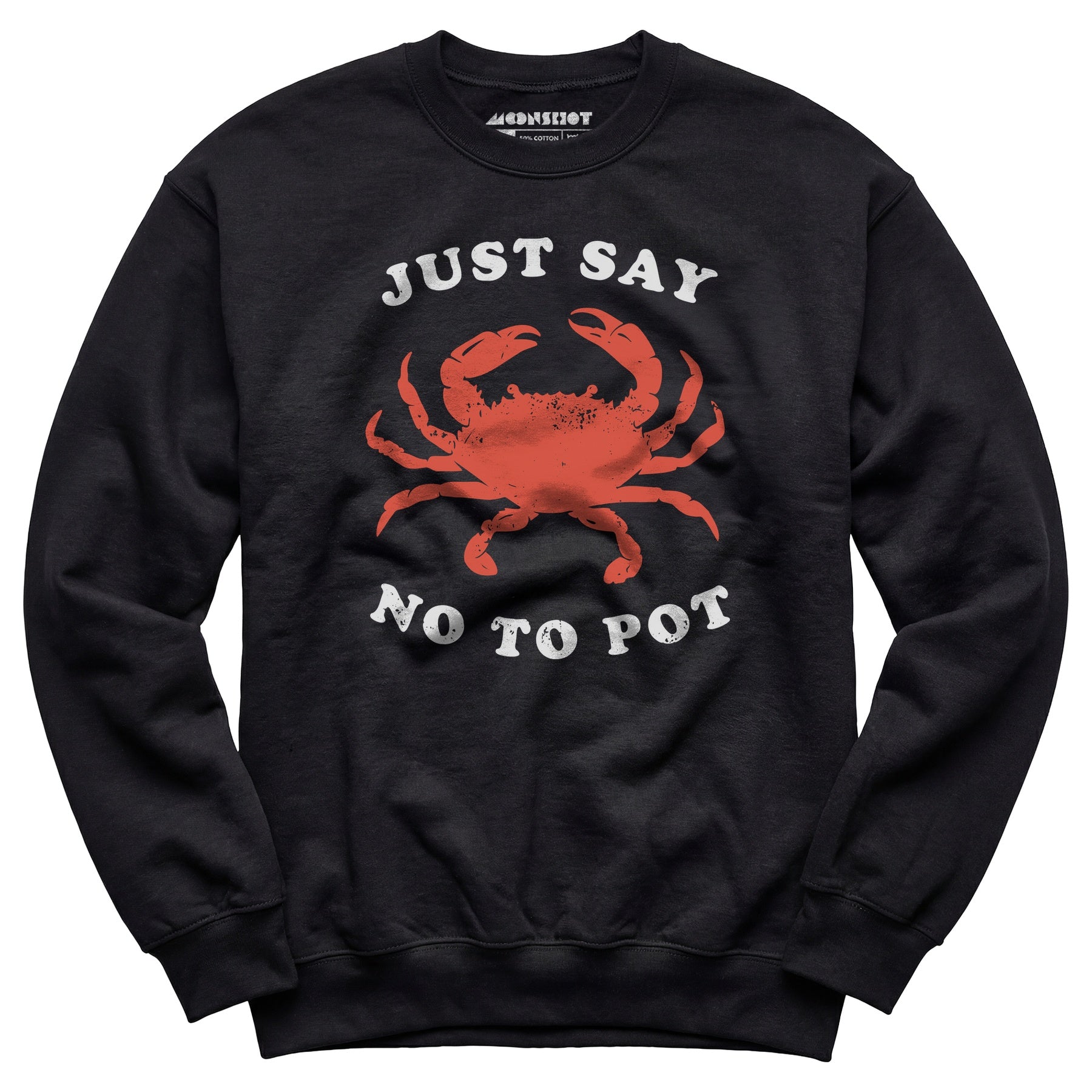 Just Say No To Pot - Unisex Sweatshirt