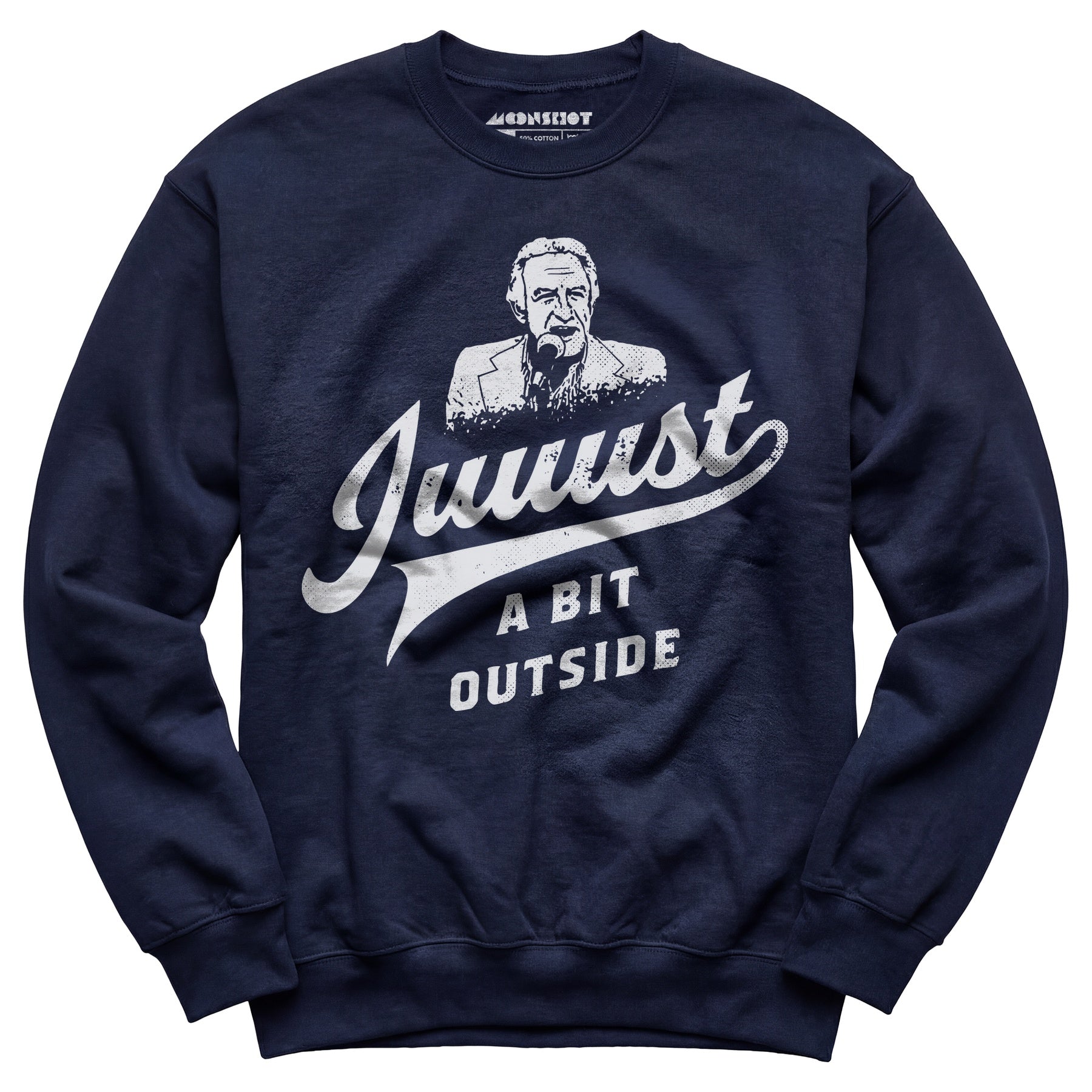 Juuust a Bit Outside - Unisex Sweatshirt