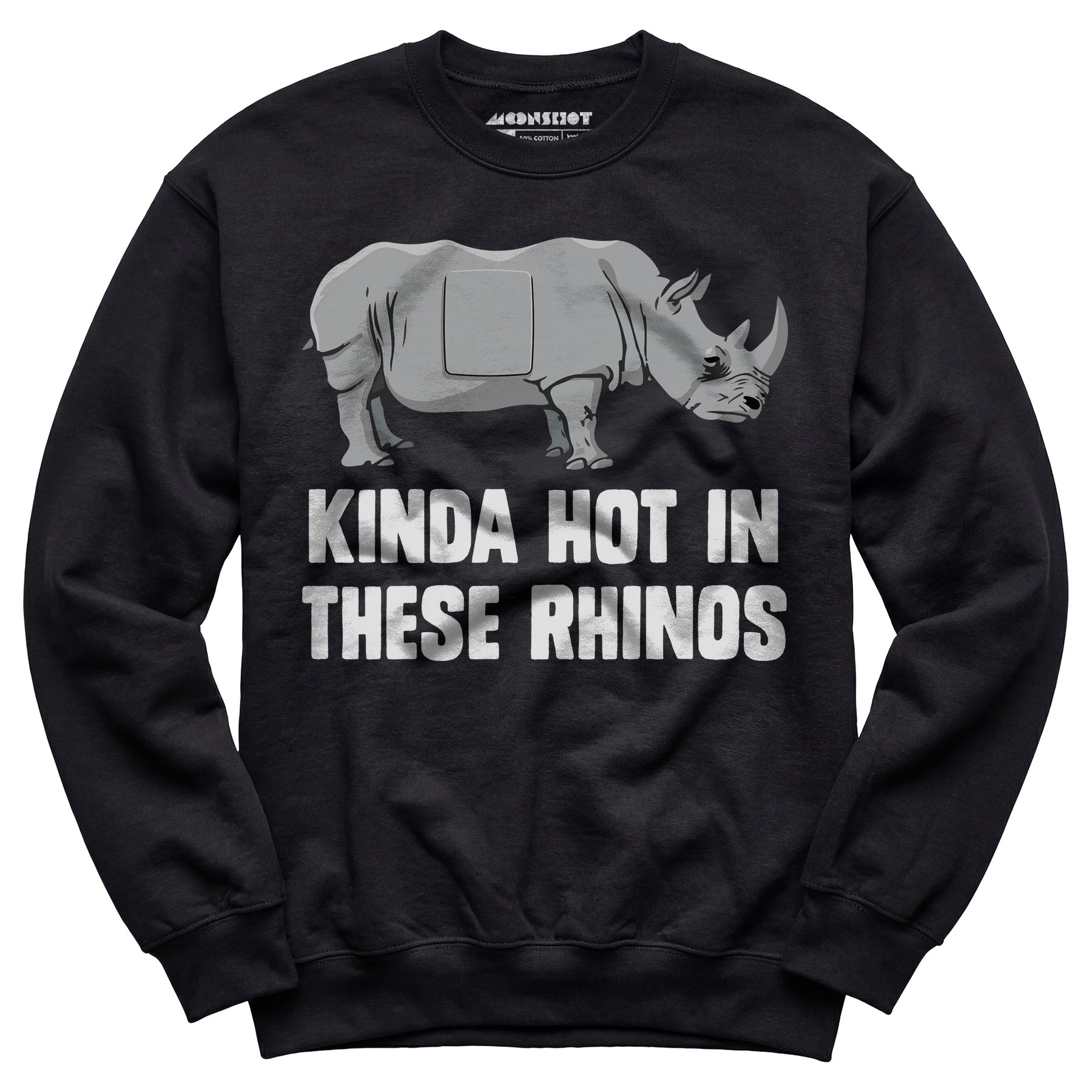 Kinda Hot in These Rhinos - Unisex Sweatshirt