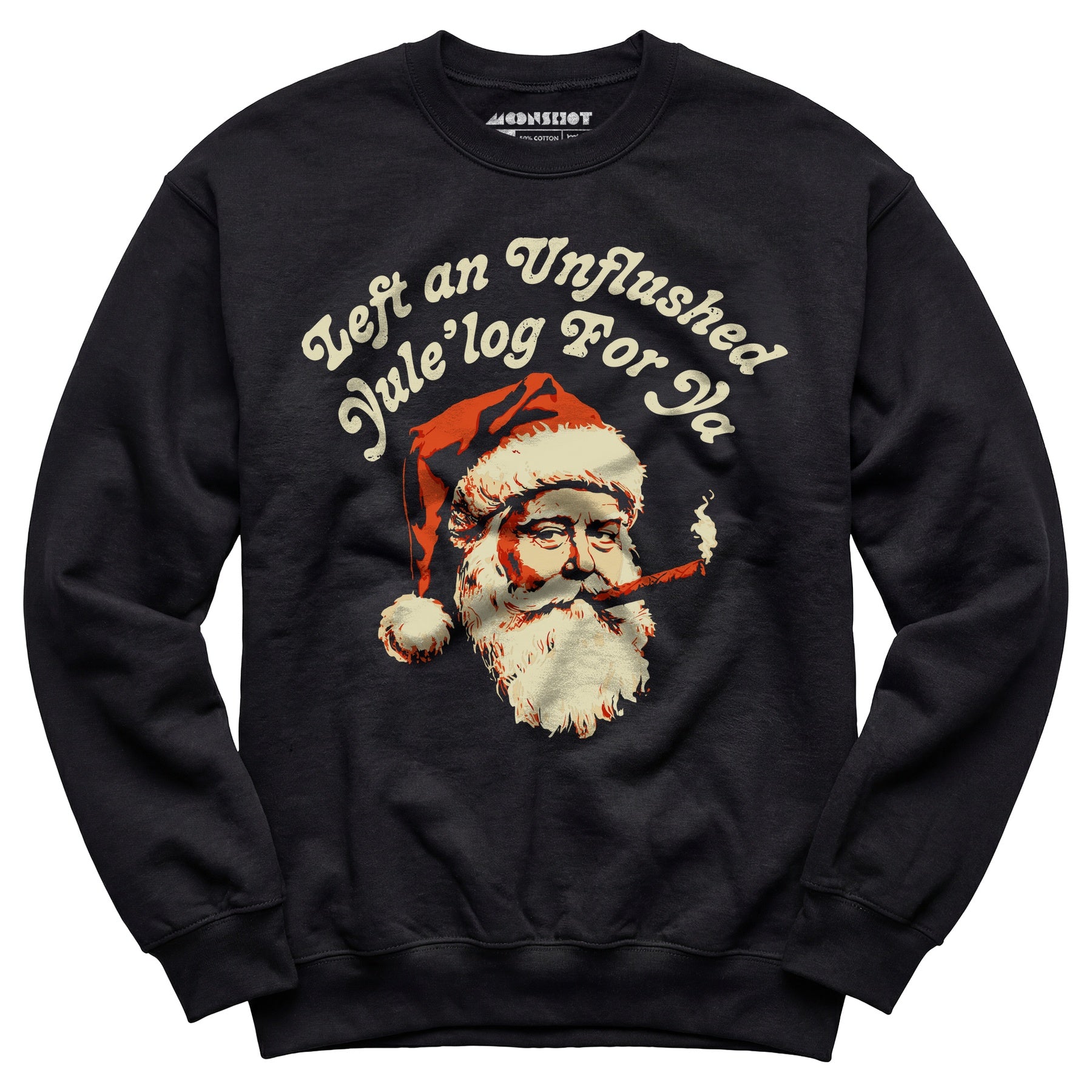 Left an Unflushed Yule'log For Ya - Unisex Sweatshirt