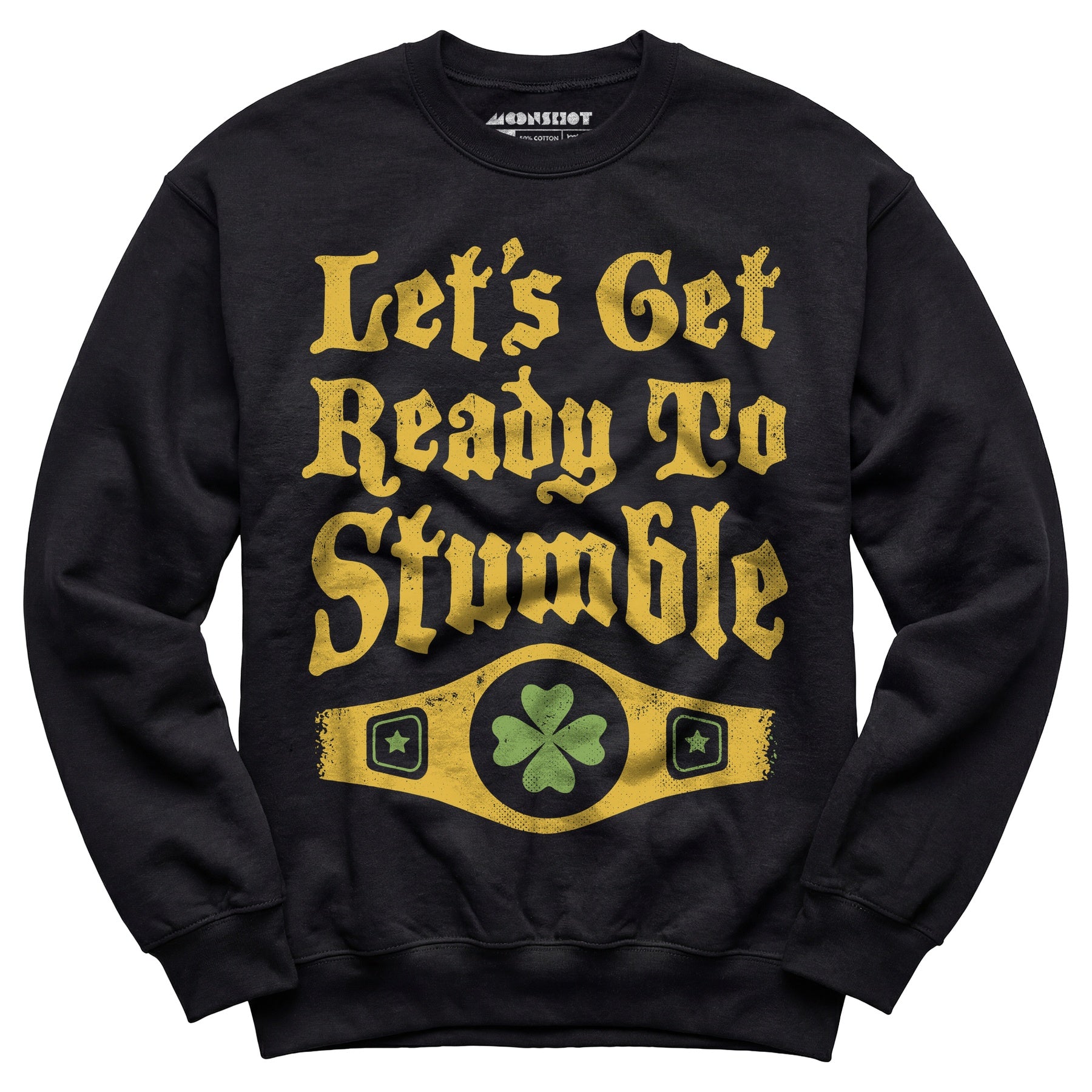 Let's Get Ready to Stumble - Unisex Sweatshirt