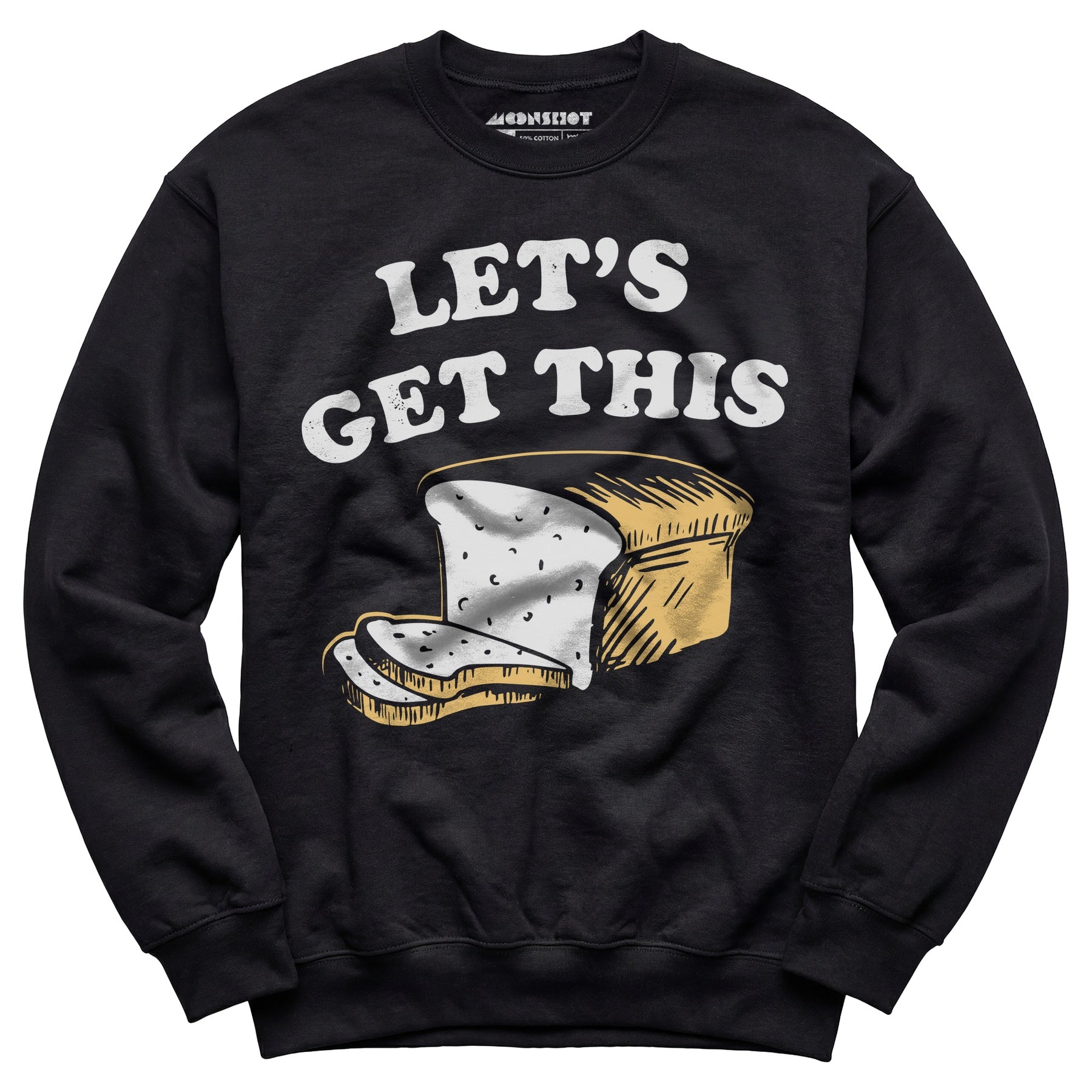Let's Get This Bread - Unisex Sweatshirt
