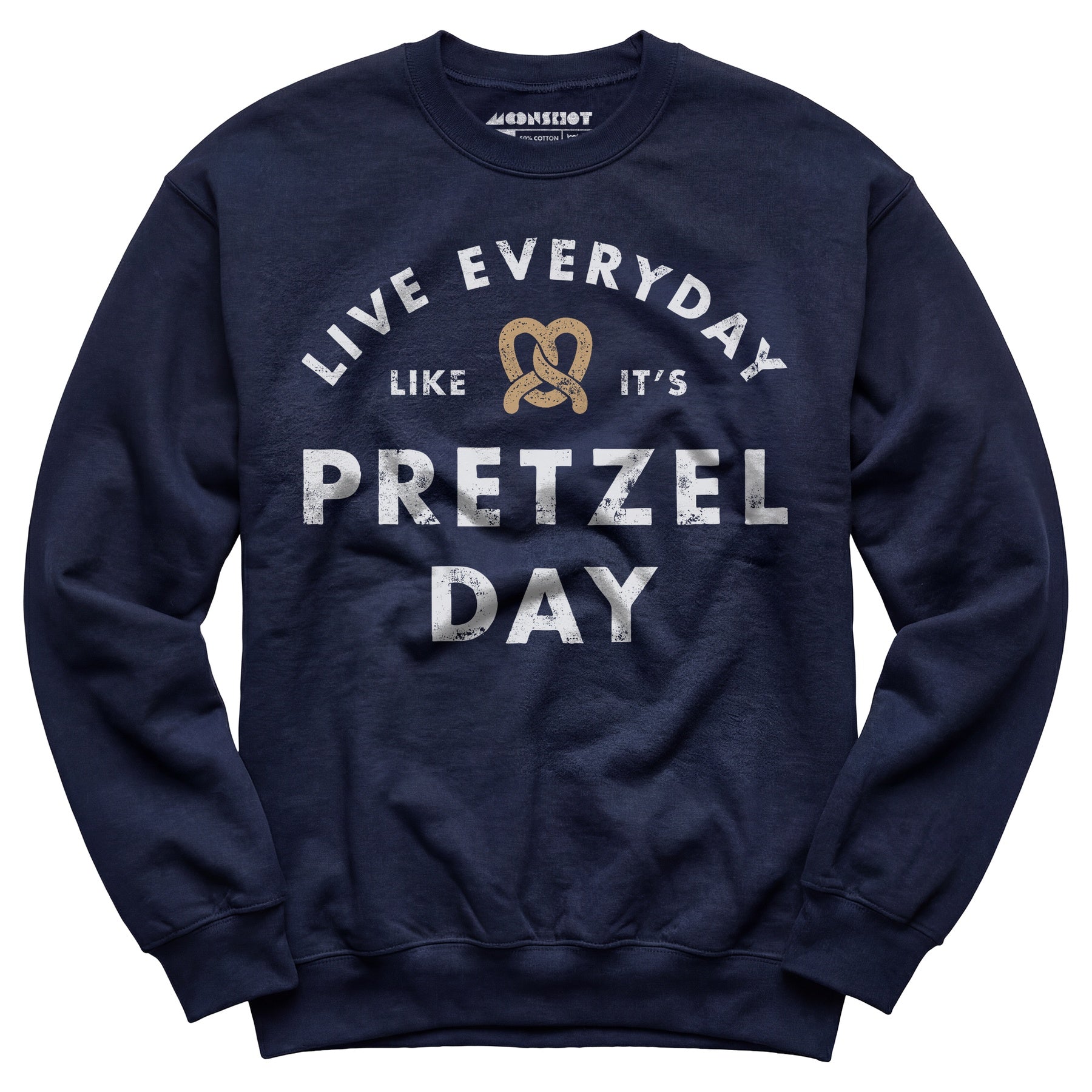 Live Everyday Like It's Pretzel Day - Unisex Sweatshirt