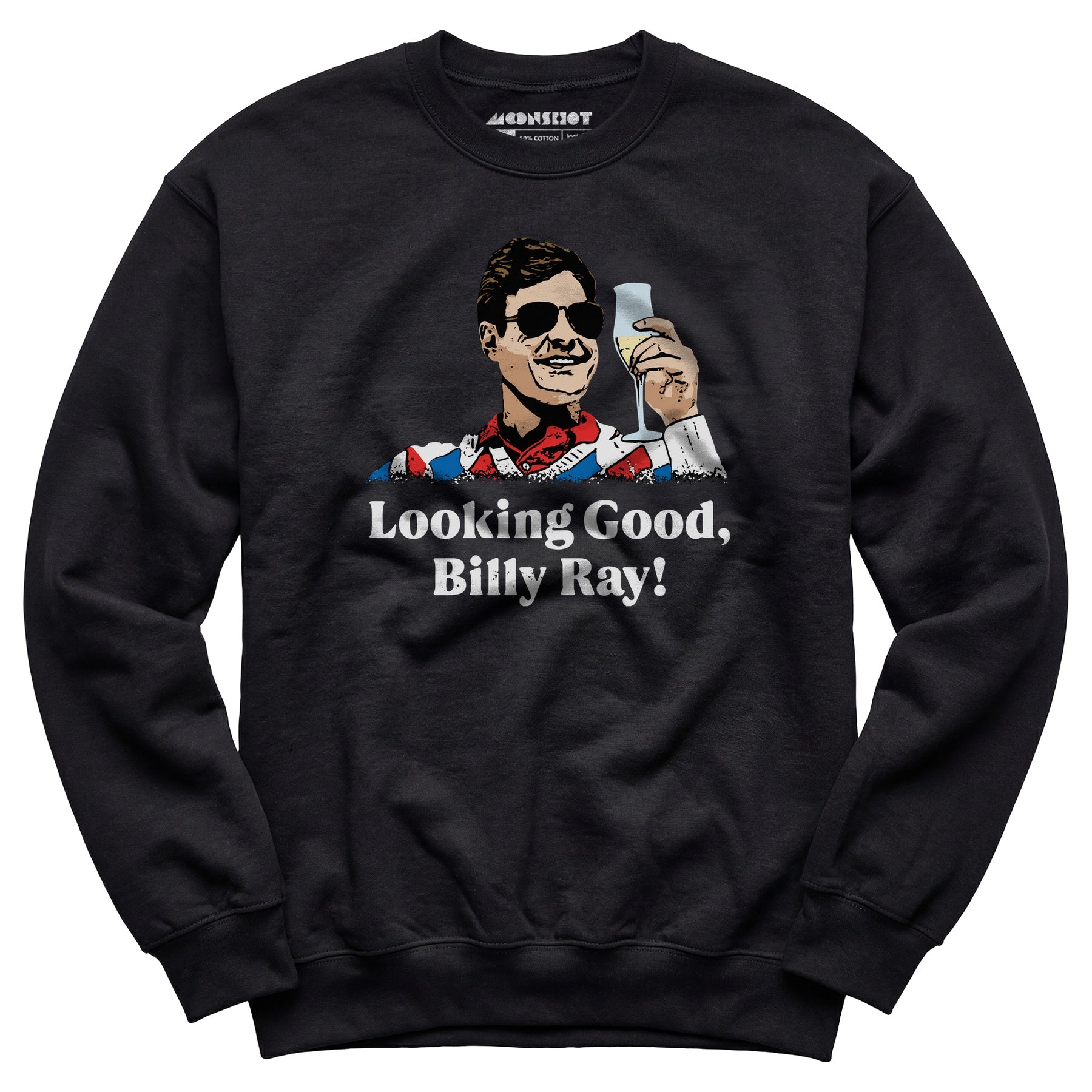 Looking Good, Billy Ray! - Unisex Sweatshirt