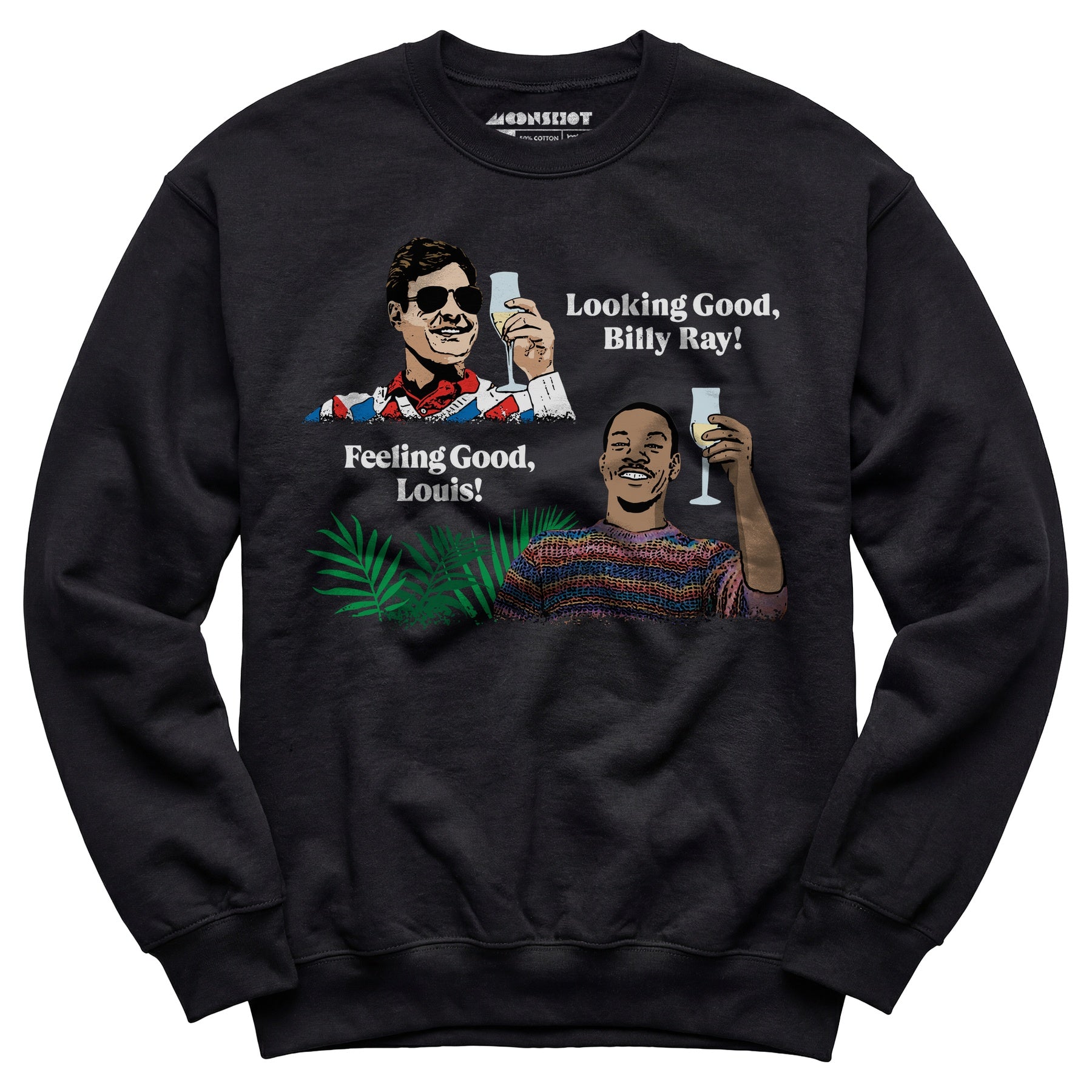 Looking Good, Billy Ray! Feeling Good, Louis! - Unisex Sweatshirt