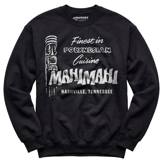 Mahi Mahi - Nashville, TN - Vintage Tiki Bar - Unisex Sweatshirt