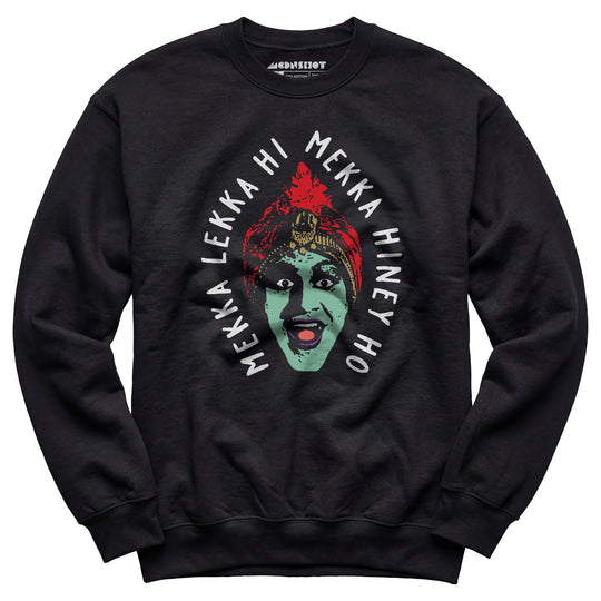 Mekka Lekka Hi Mekka Hiney Ho - Unisex Sweatshirt
