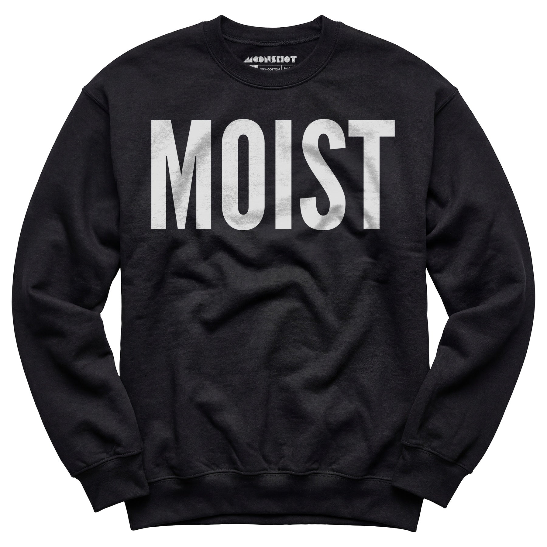 Moist - Unisex Sweatshirt