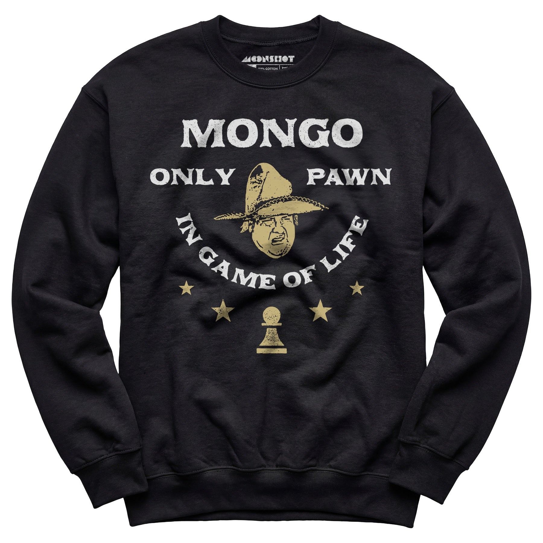 Mongo Only Pawn in Game of Life - Unisex Sweatshirt