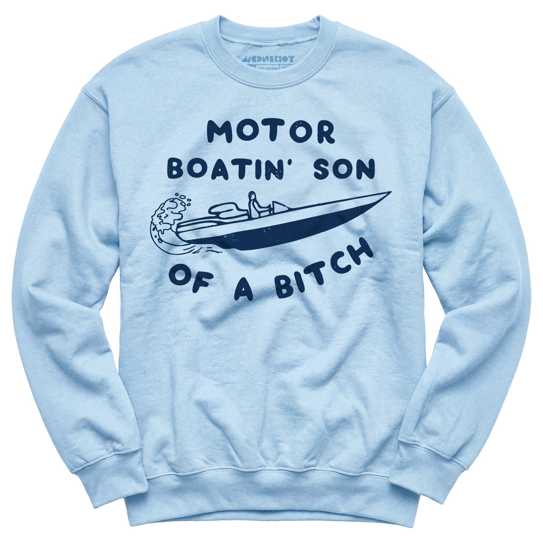 Motor Boatin' Son of a Bitch - Unisex Sweatshirt