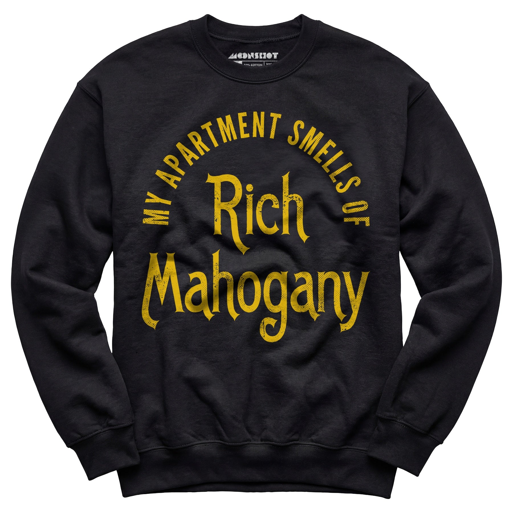 My Apartment Smells of Rich Mahogany - Unisex Sweatshirt