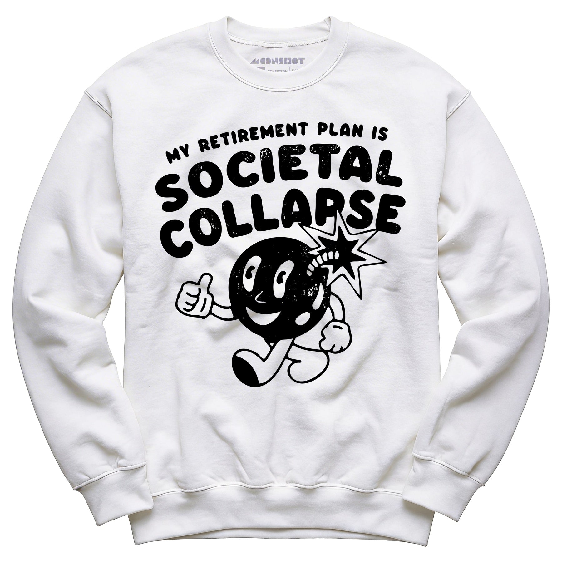 My Retirement Plan is Societal Collapse - Unisex Sweatshirt