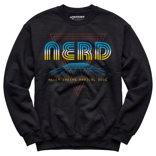 Nerd Never Ending Radical Dude - Unisex Sweatshirt