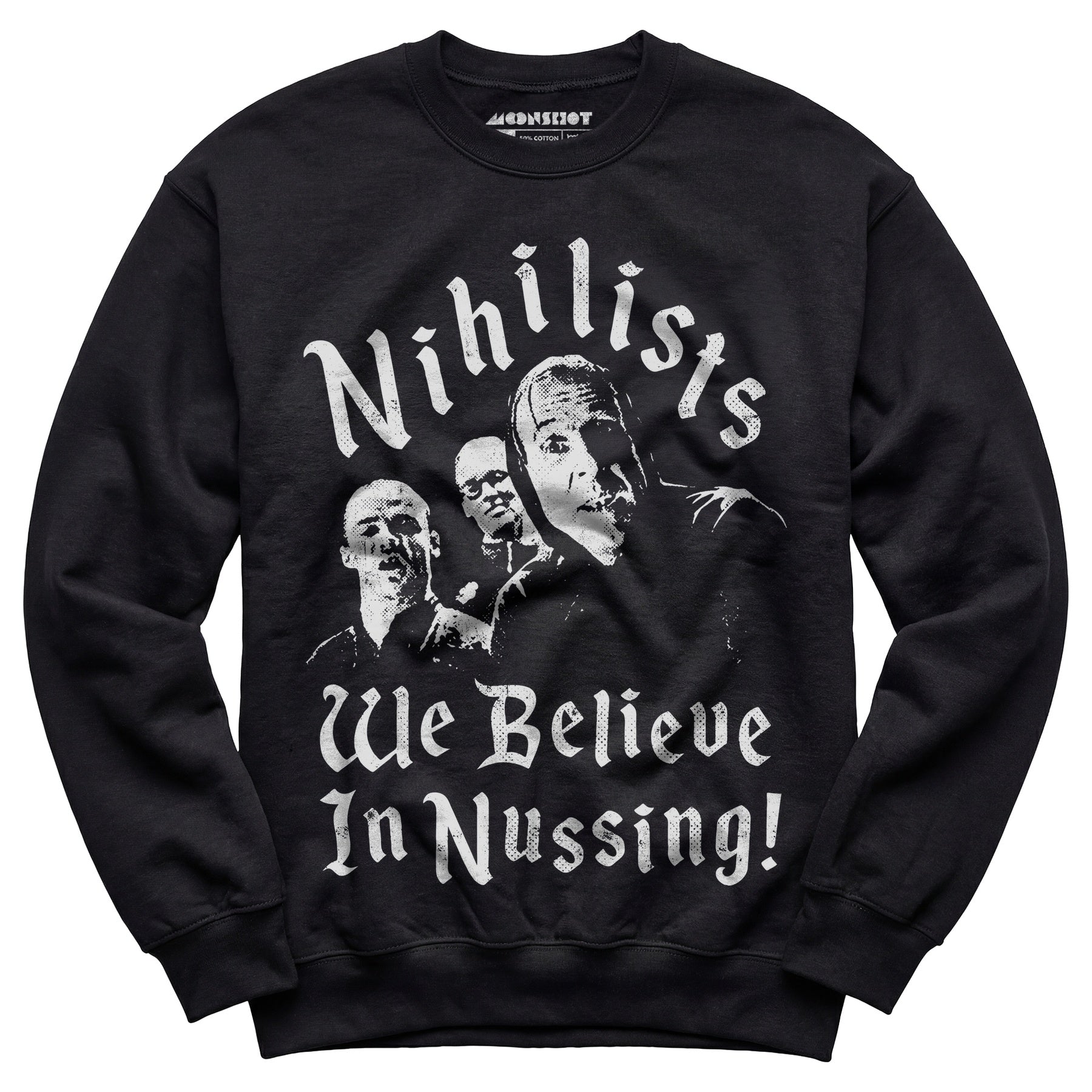 Nihilists - We Believe in Nussing - Unisex Sweatshirt