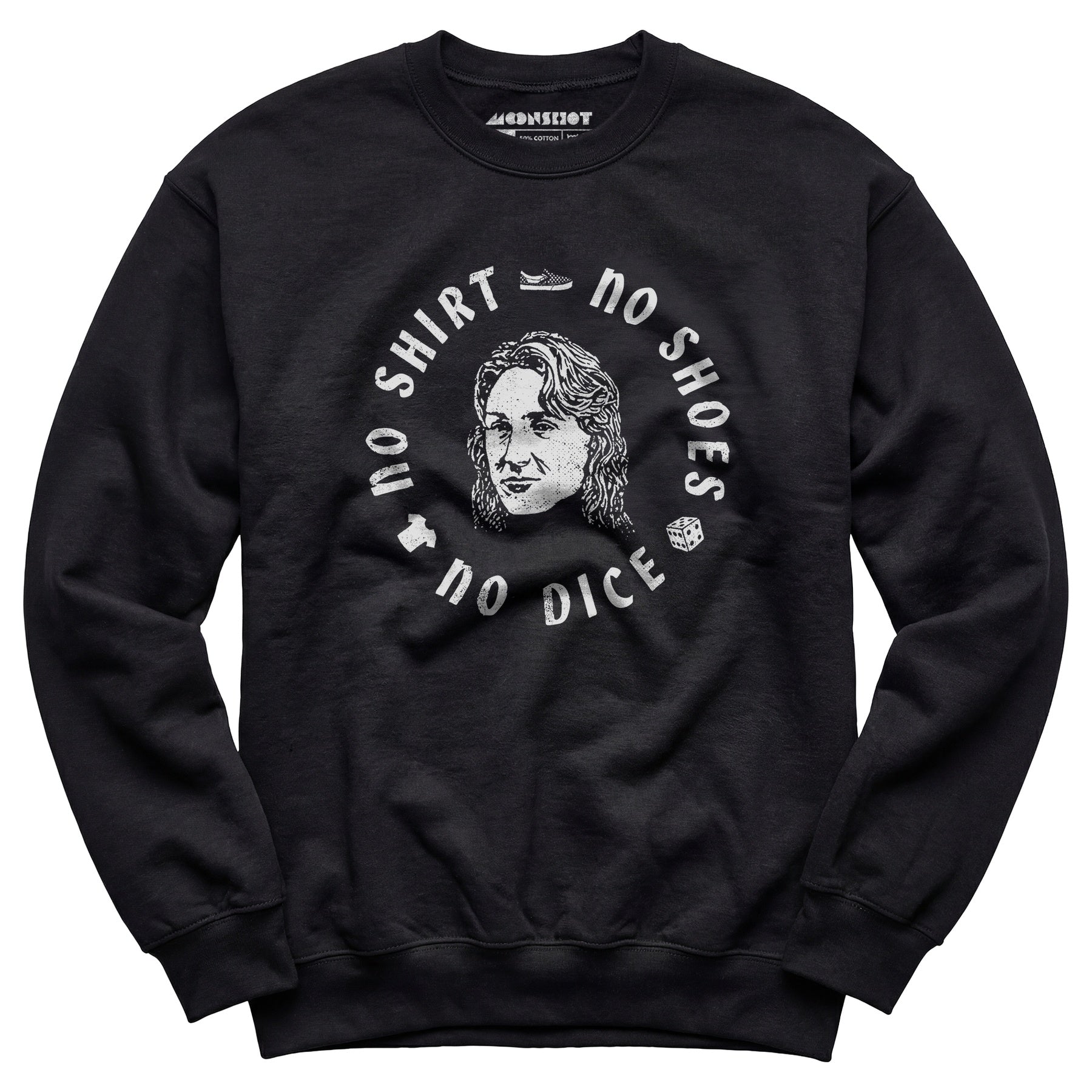 No Shirt, No Shoes, No Dice - Unisex Sweatshirt