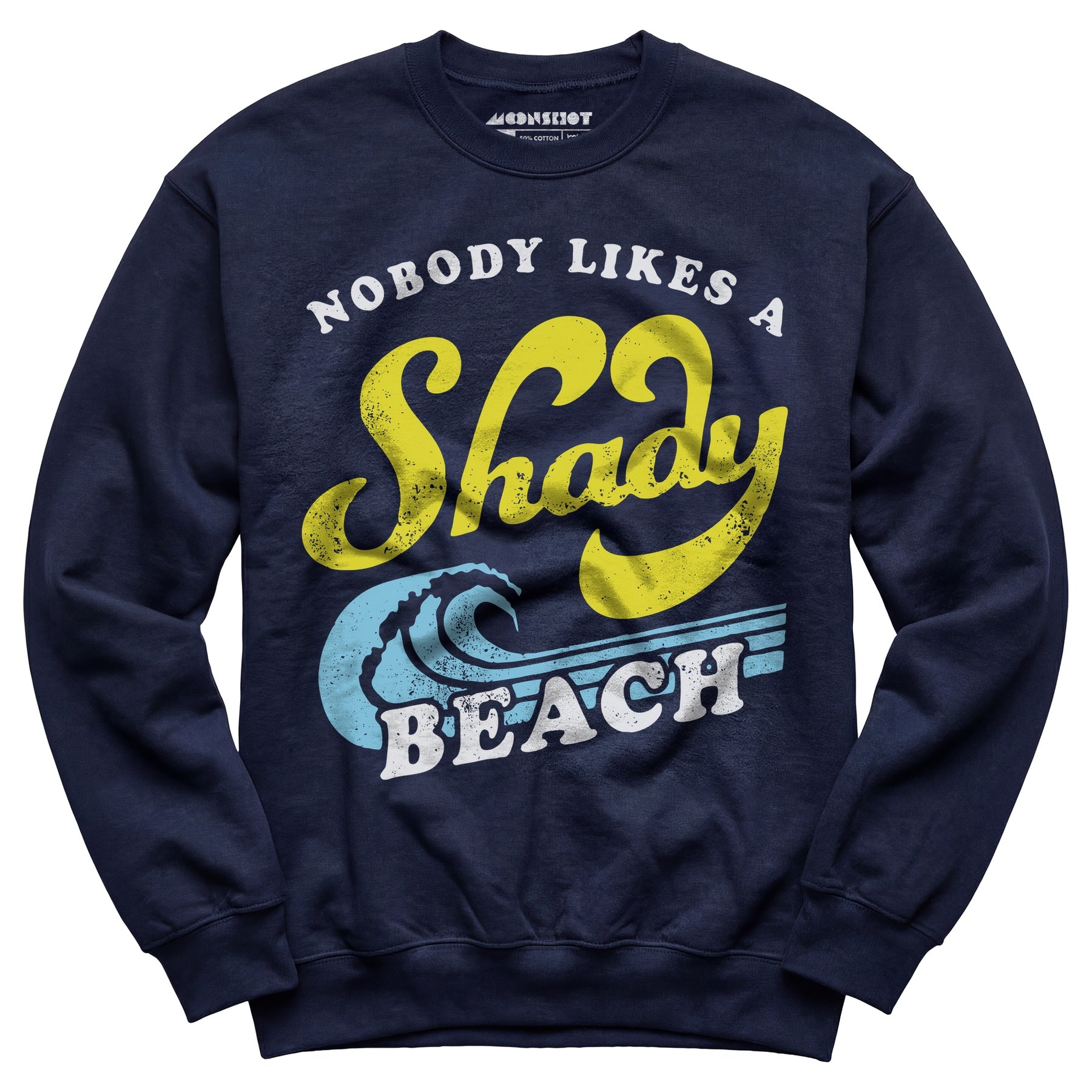 Nobody Likes a Shady Beach - Unisex Sweatshirt
